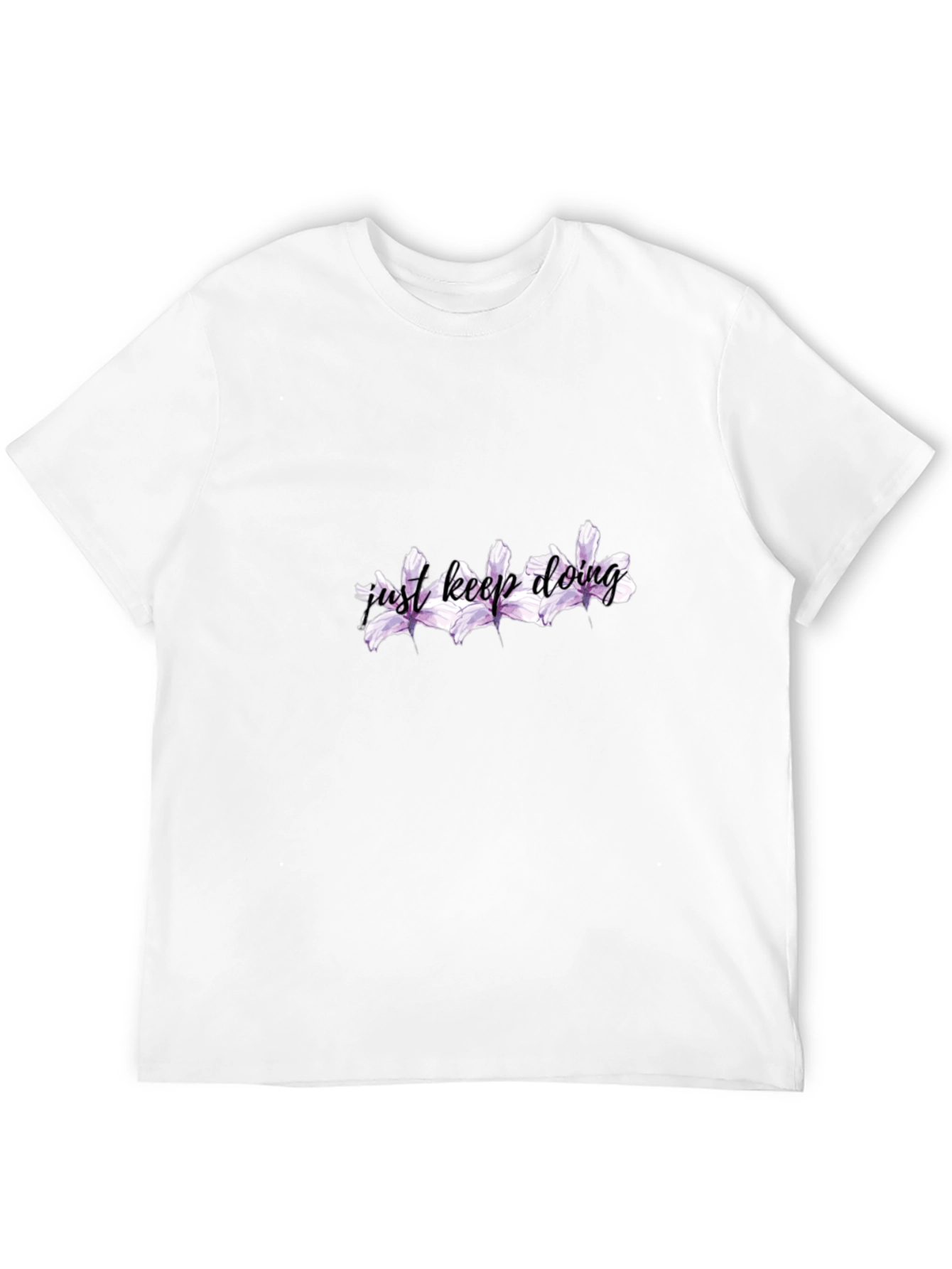 Just Keep Doing T-Shirt