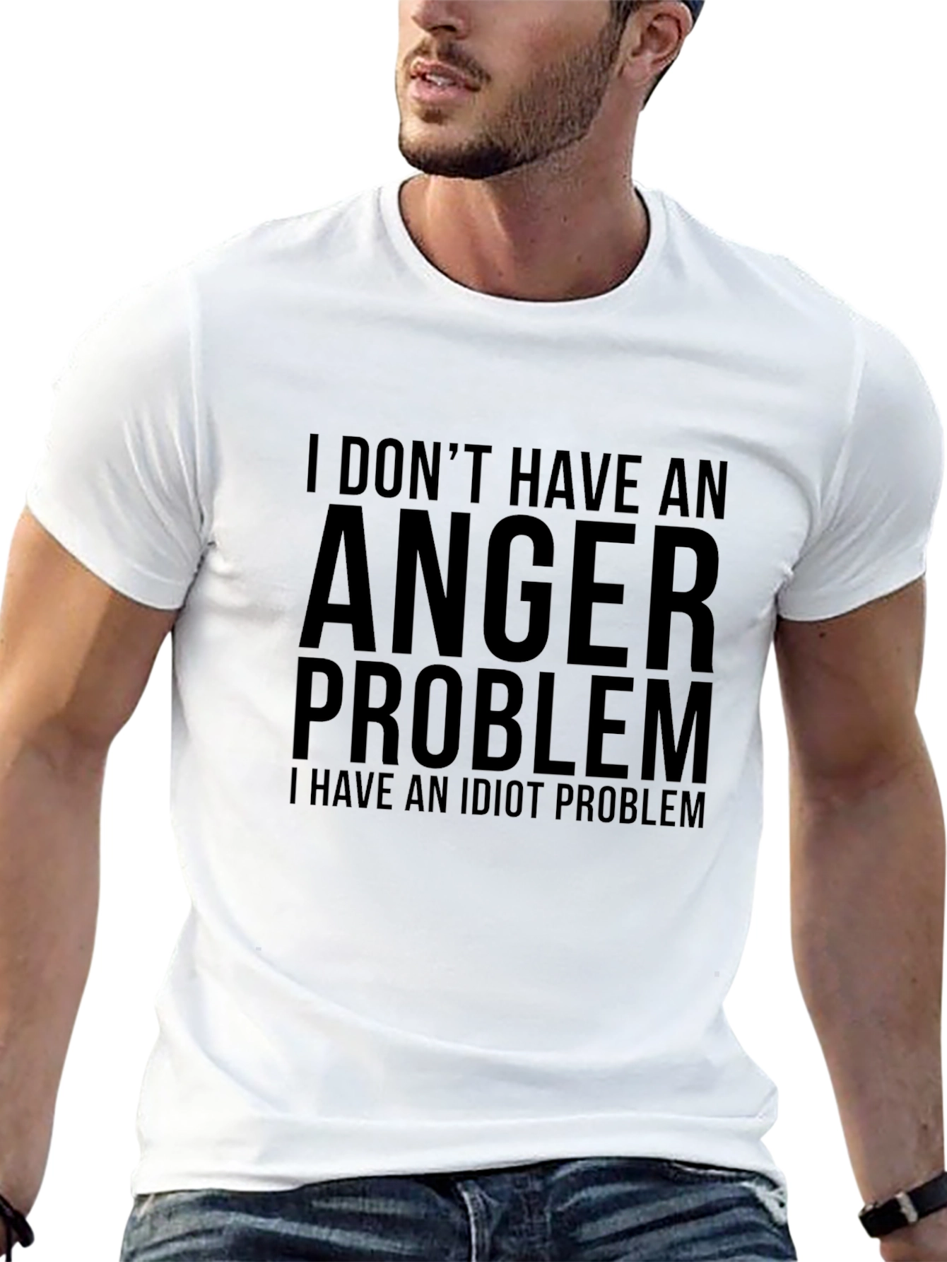 Humorous T-Shirt: I Dont Have an Anger Problem