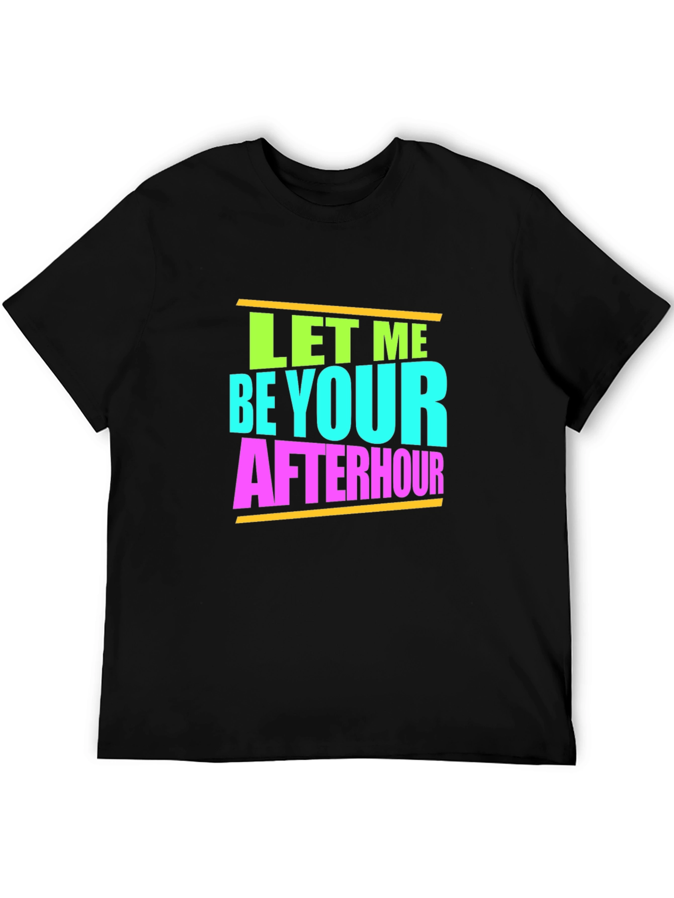 Let Me Be Your Afterhour Black T-Shirt