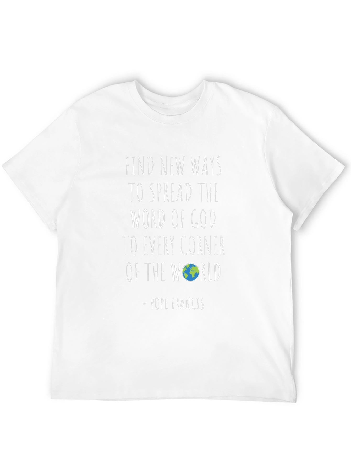 Spread the Word T-Shirt - Pope Francis Quote