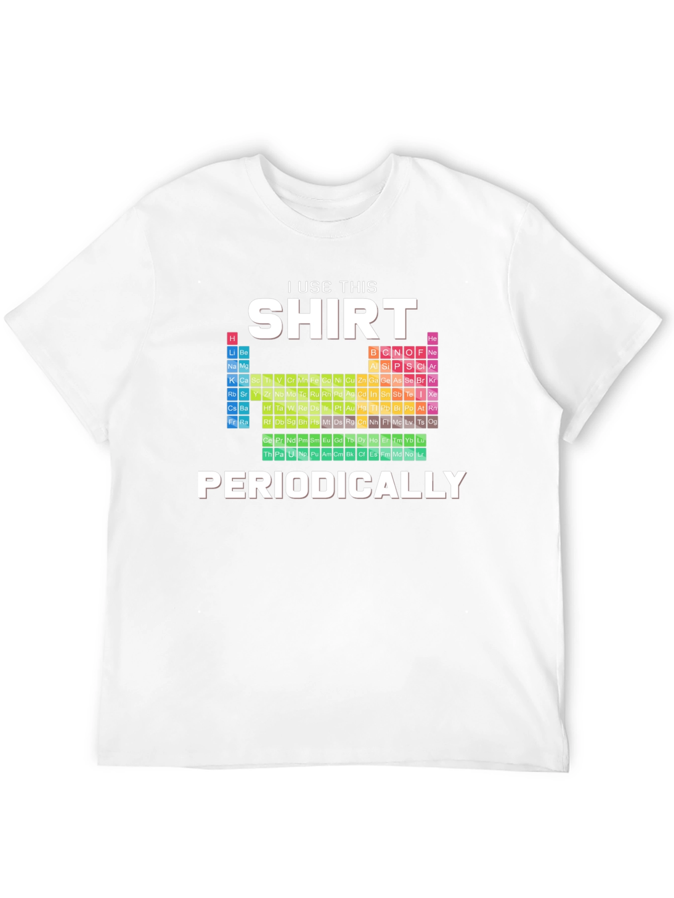 I Use This Shirt Periodically - Science T-Shirt