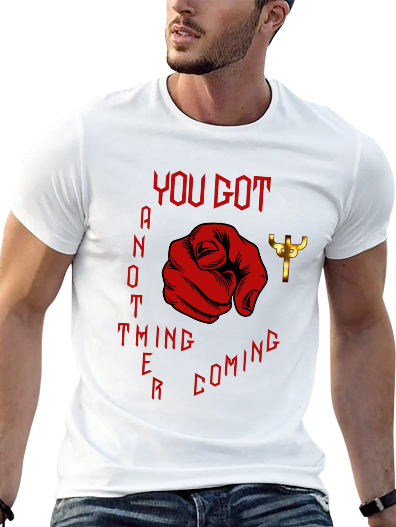 You Got Another Thing Coming T-Shirt