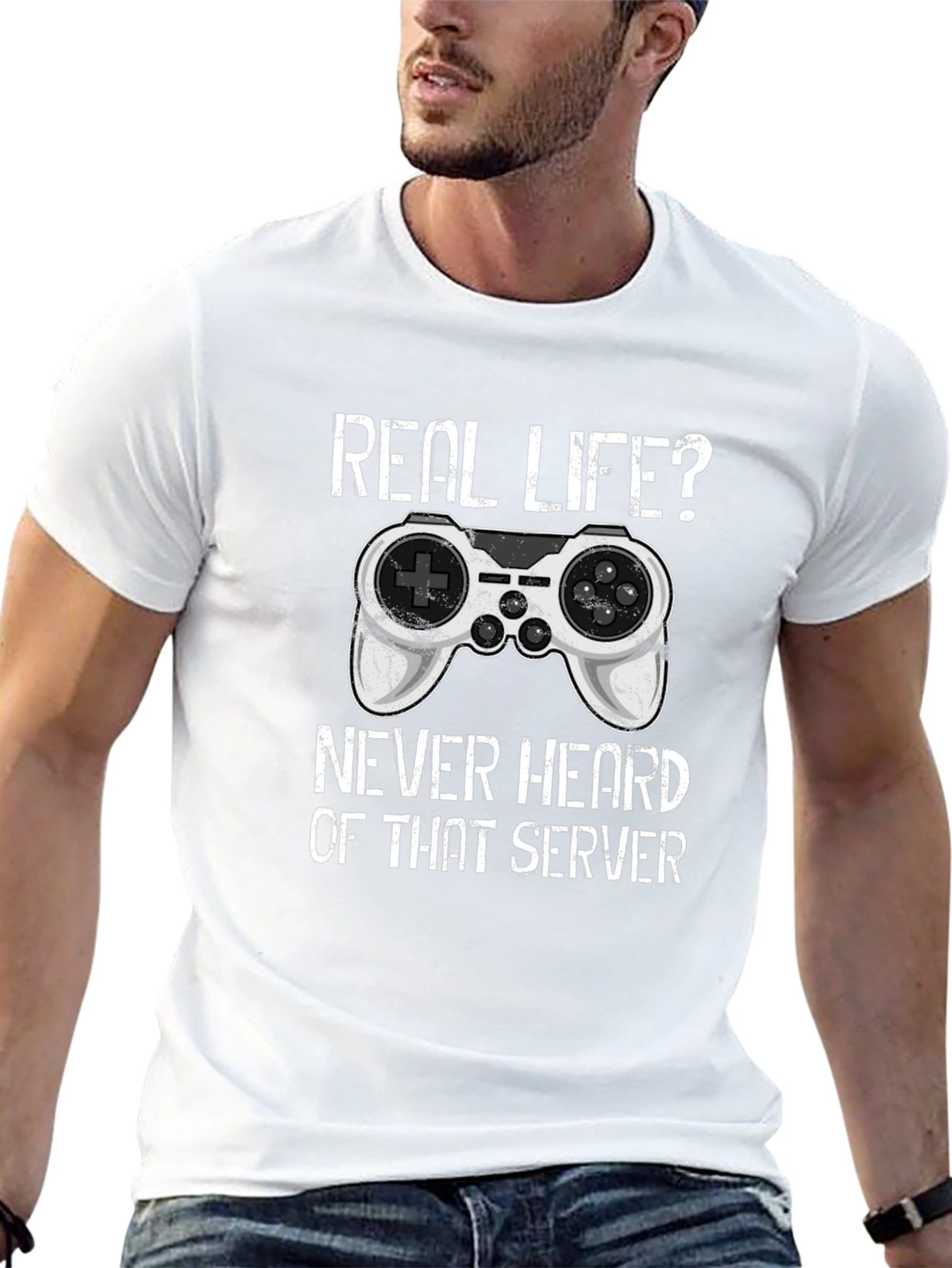 Gamer T-Shirt: Real Life? Never Heard of That Server