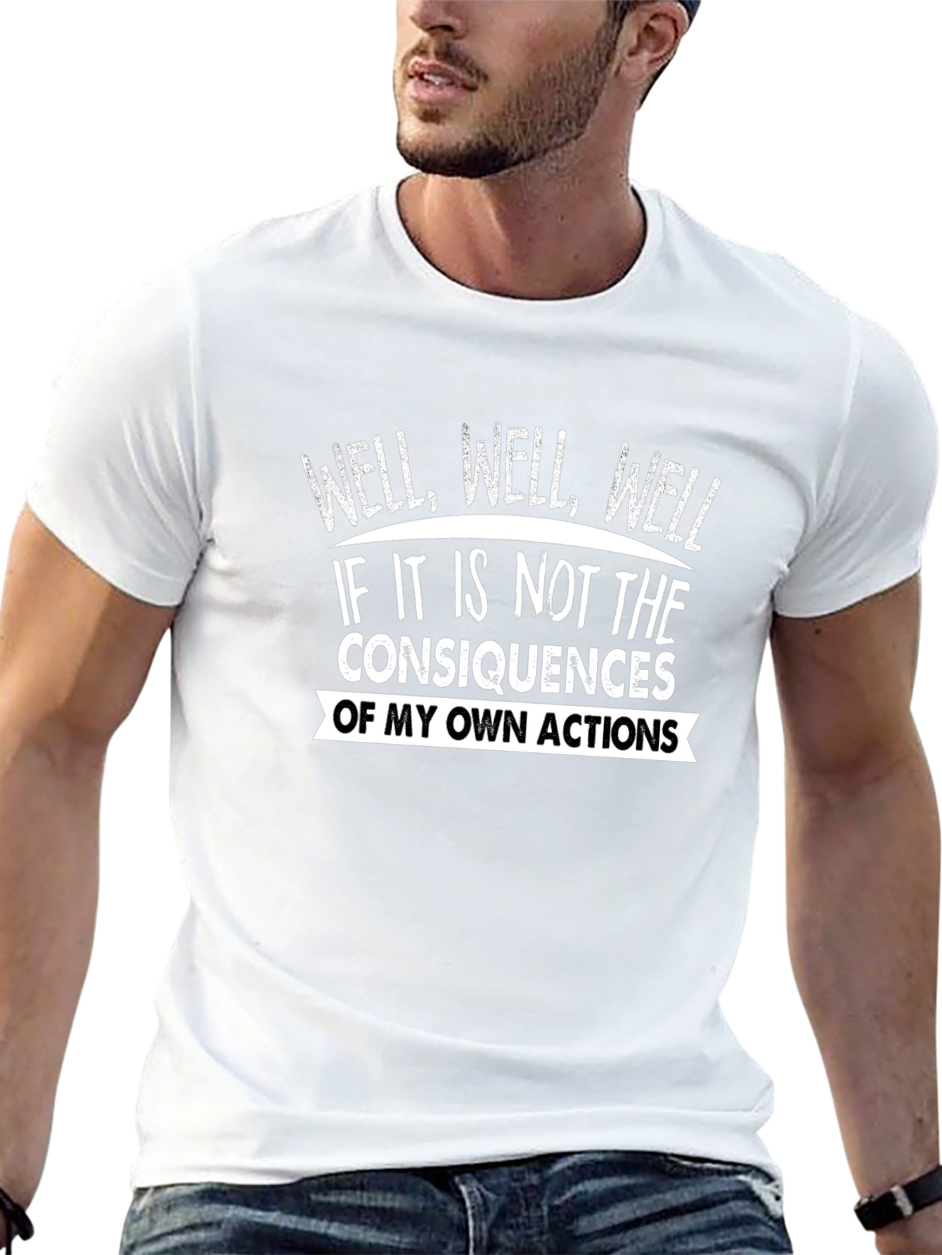 Well Well Well T-Shirt Funny Consequences Graphic Tee