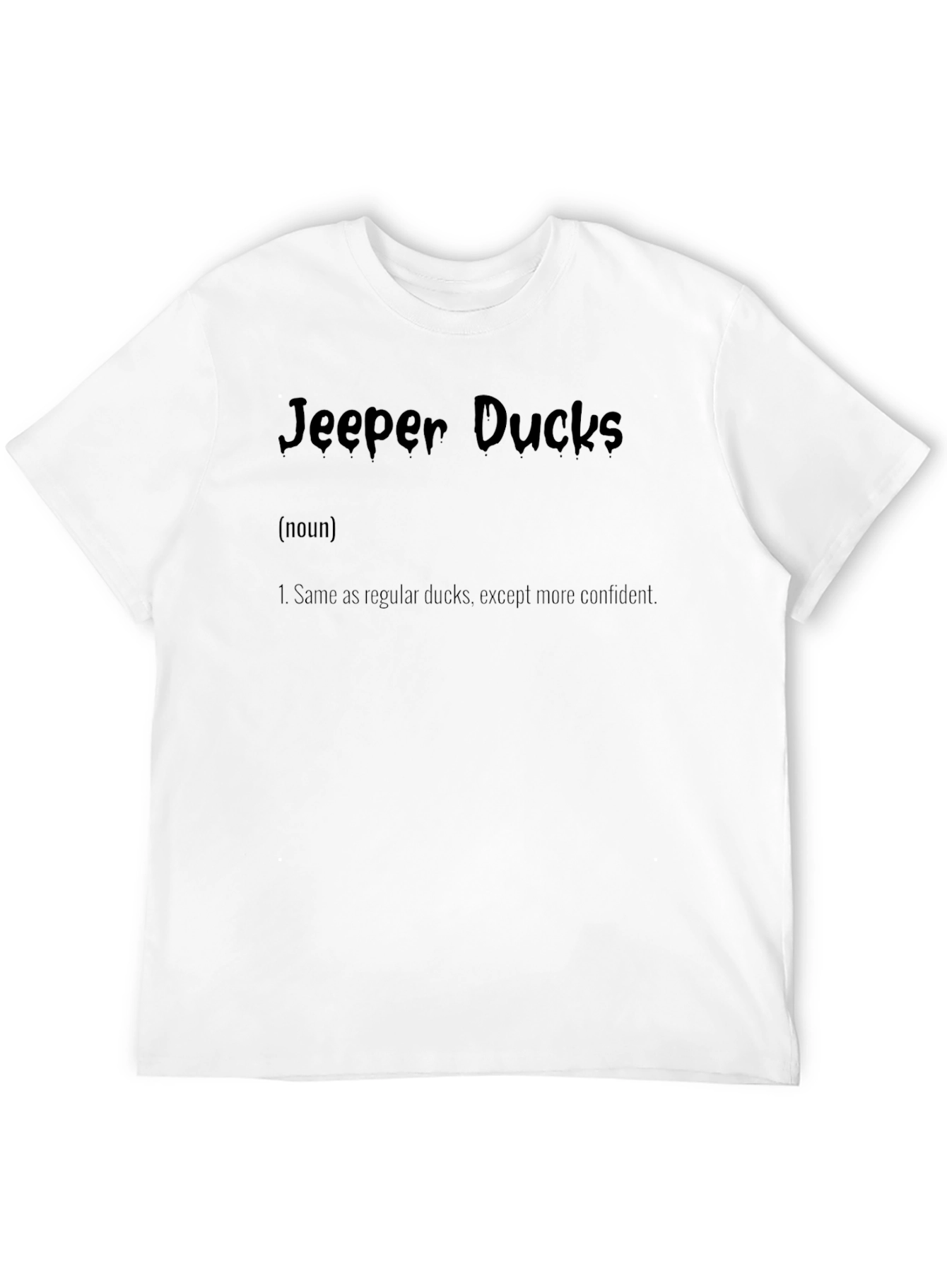Jeepers Ducks Definition Tee - Confident Duck Lovers T-Shirt