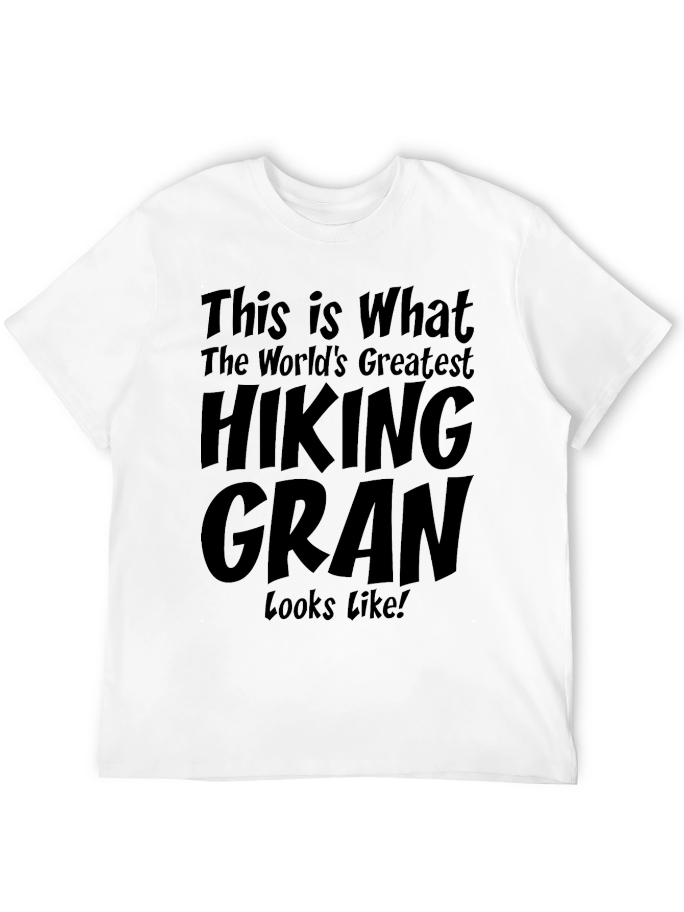 Hiking Gran T-Shirt: Worlds Greatest Hiker
