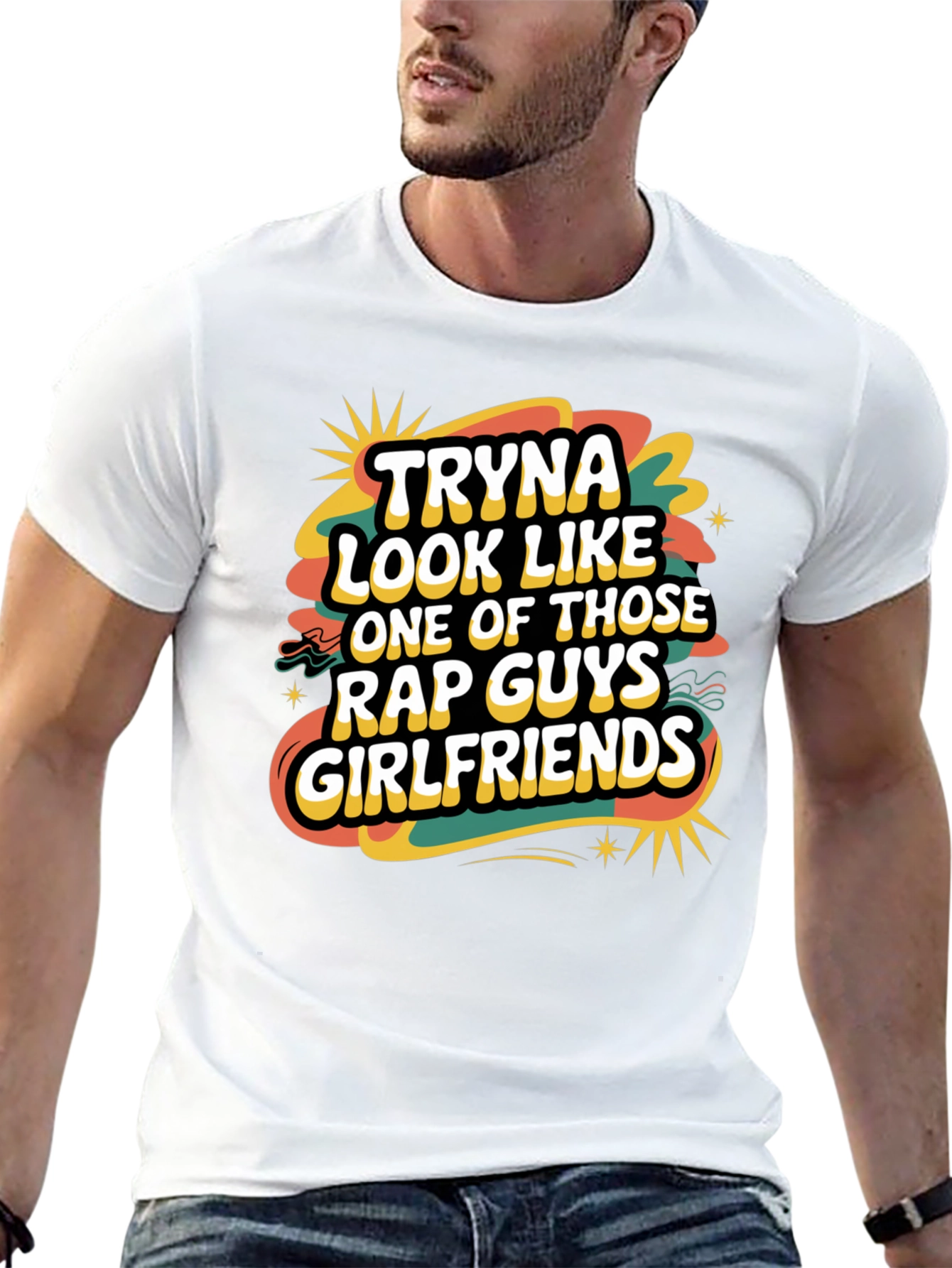 Tryna Look Like Rap Guys Girlfriends Graphic Tee