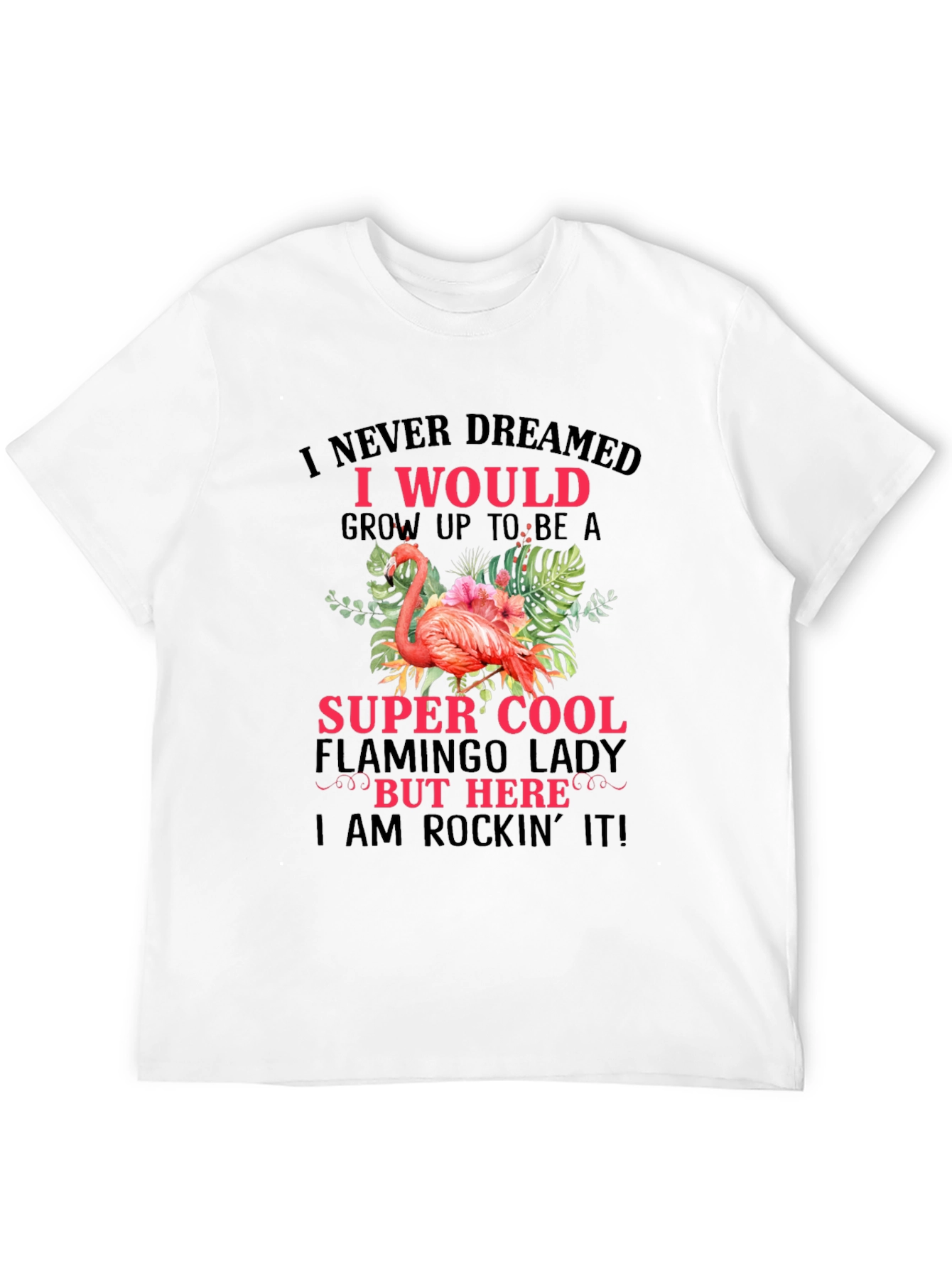 Flamingo Lady T-Shirt - Super Cool Womens Tee
