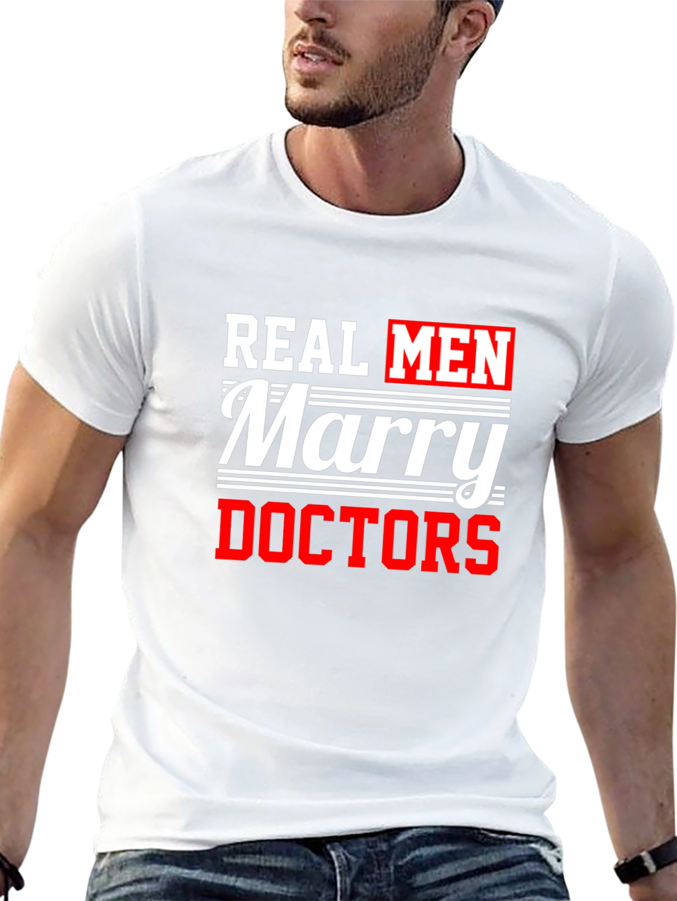 Real Men Marry Doctors Graphic Tee