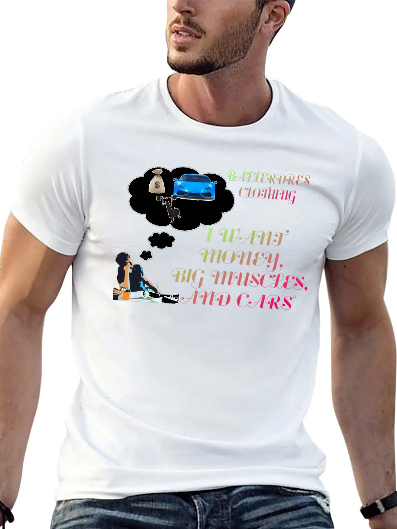 I Want Money Big Muscles and Cars T-Shirt