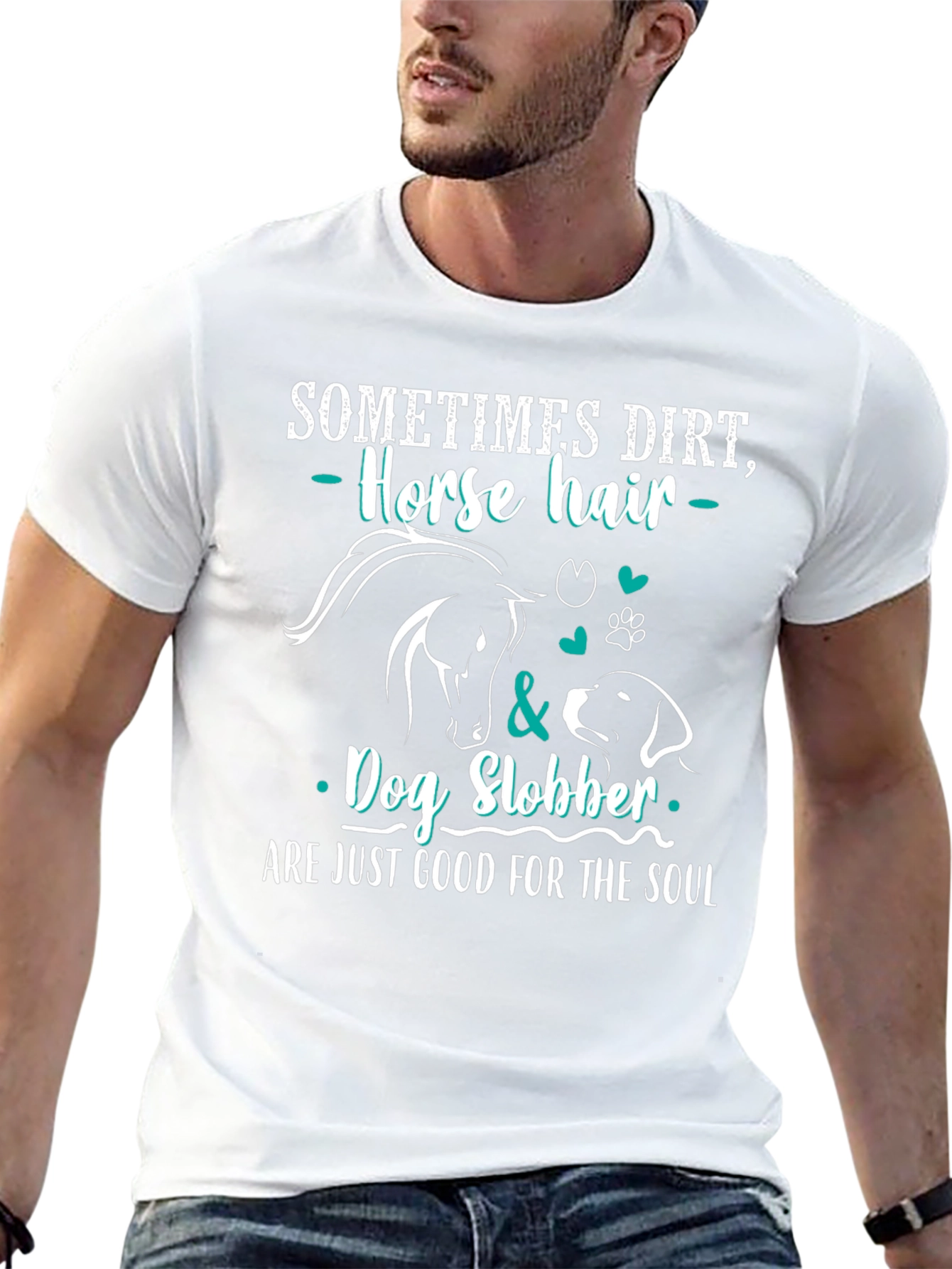 Dirt Horse Hair Dog Slobber T-Shirt