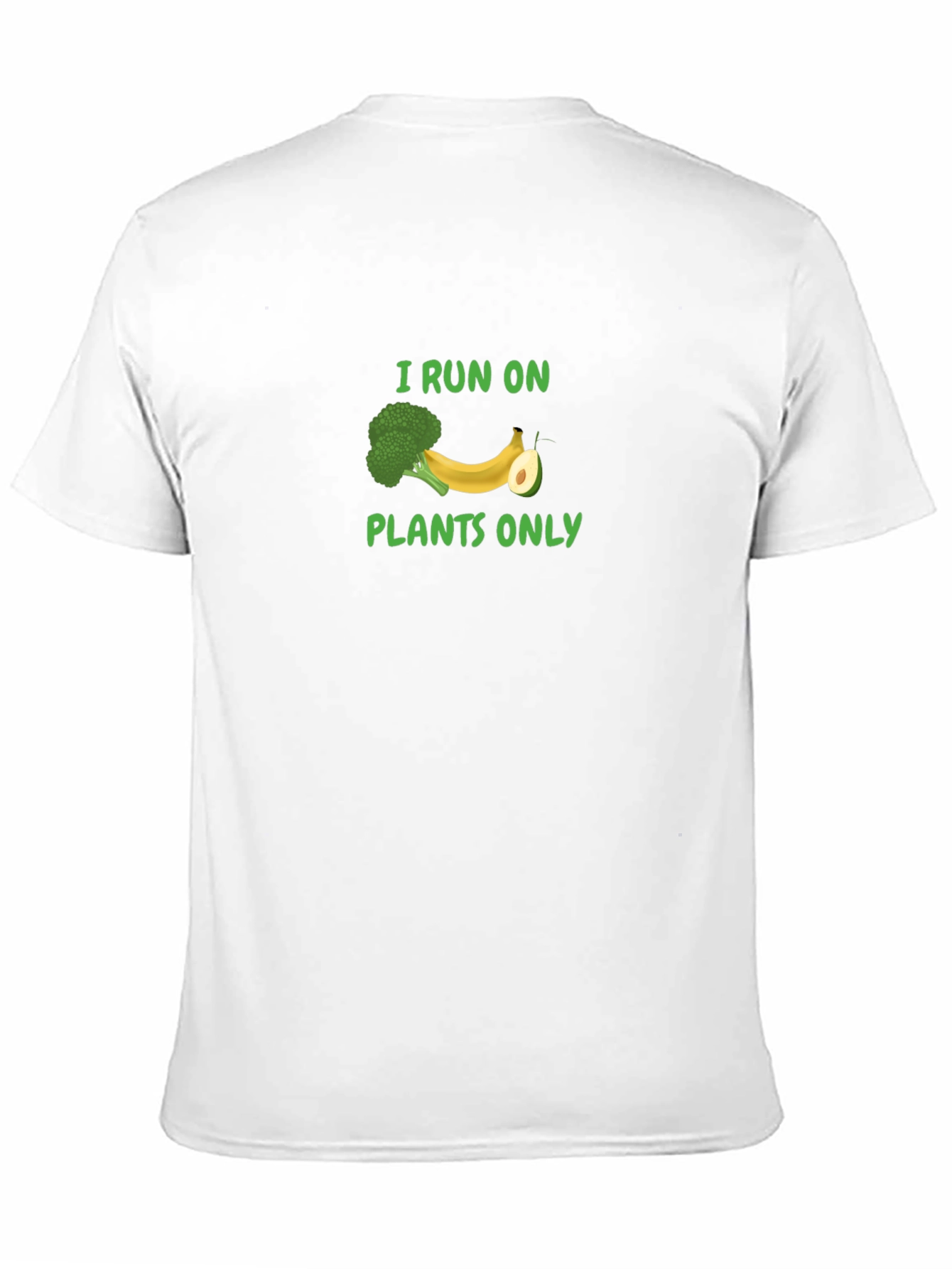 I Run On Plants Only T-Shirt