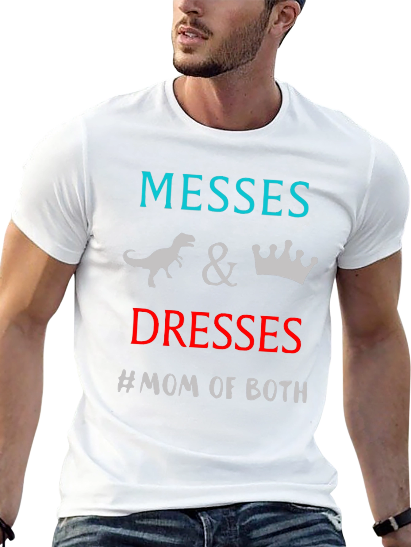 Messes and Dresses Mom T-Shirt