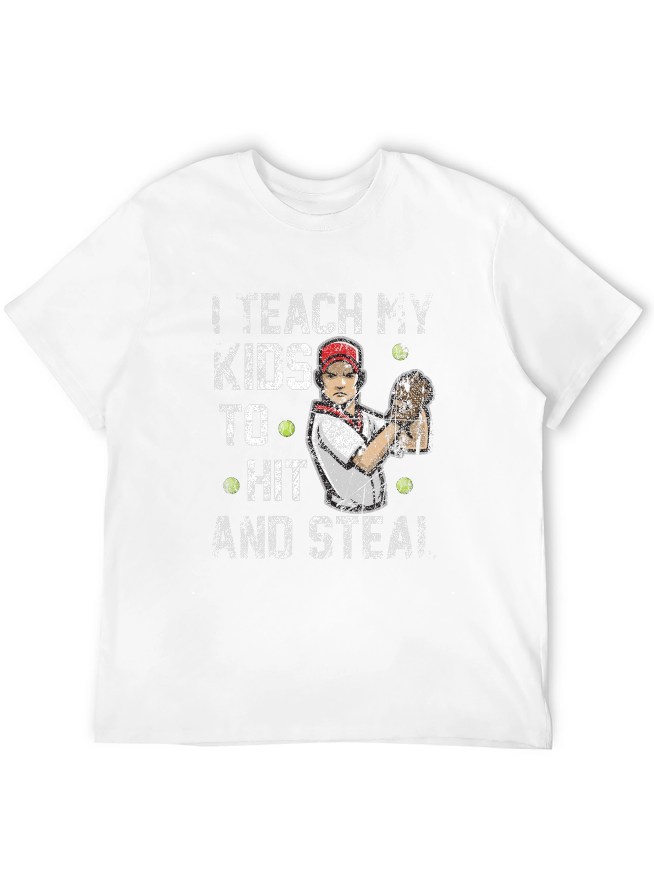 I Teach My Kids To Hit and Steal T-Shirt