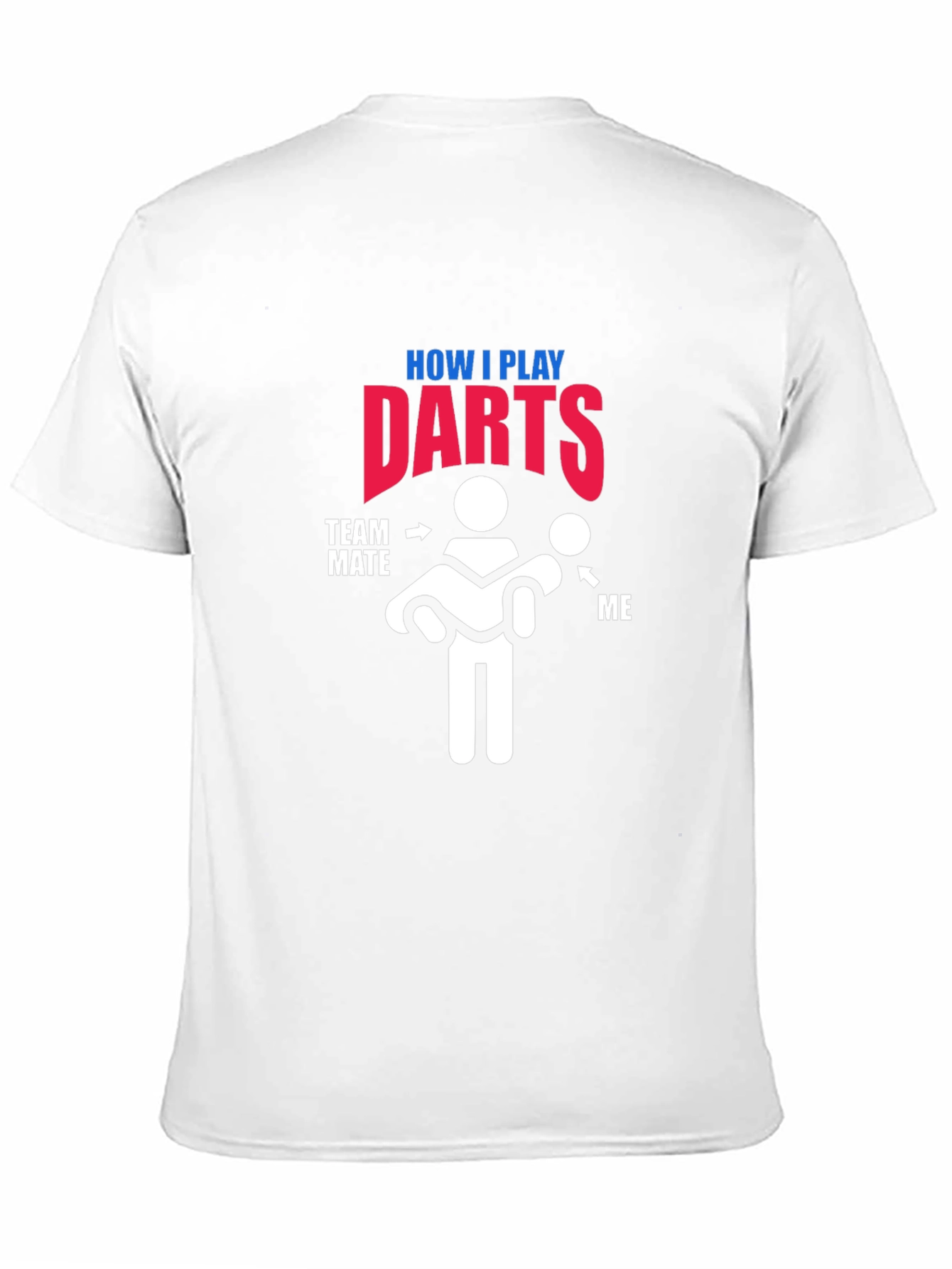 How I Play Darts T-Shirt - Funny Team Tee