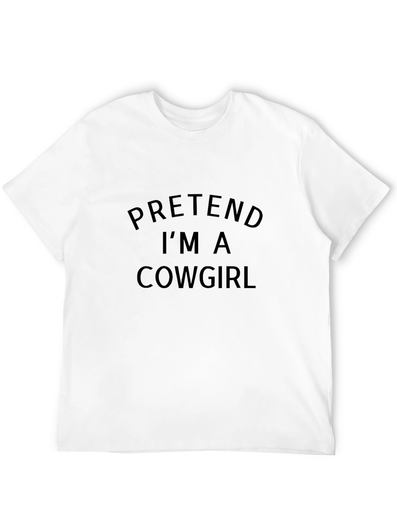 Pretend Im a Cowgirl T-Shirt - Black Cotton Tee