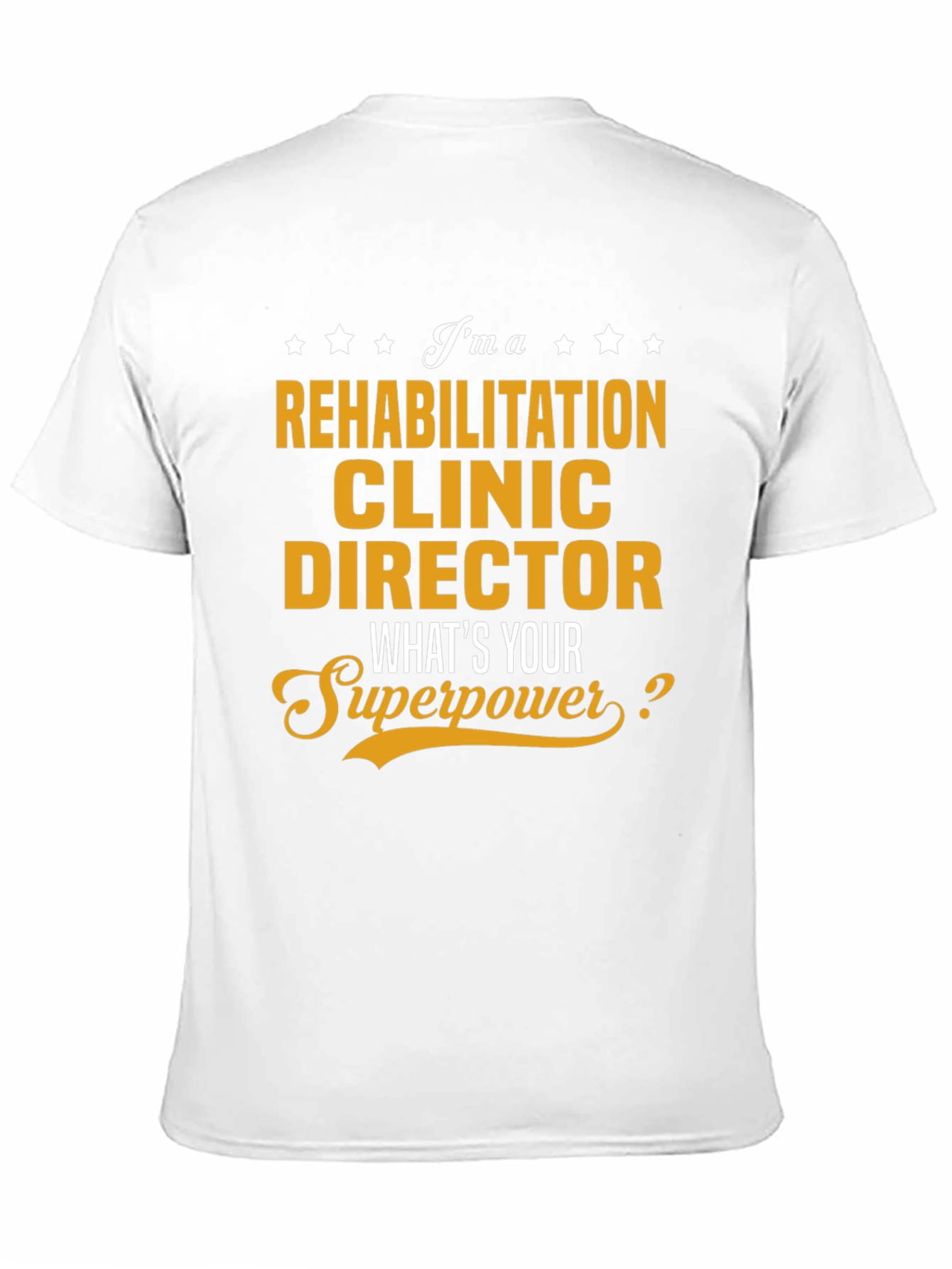 Rehabilitation Clinic Director Superpower T-Shirt