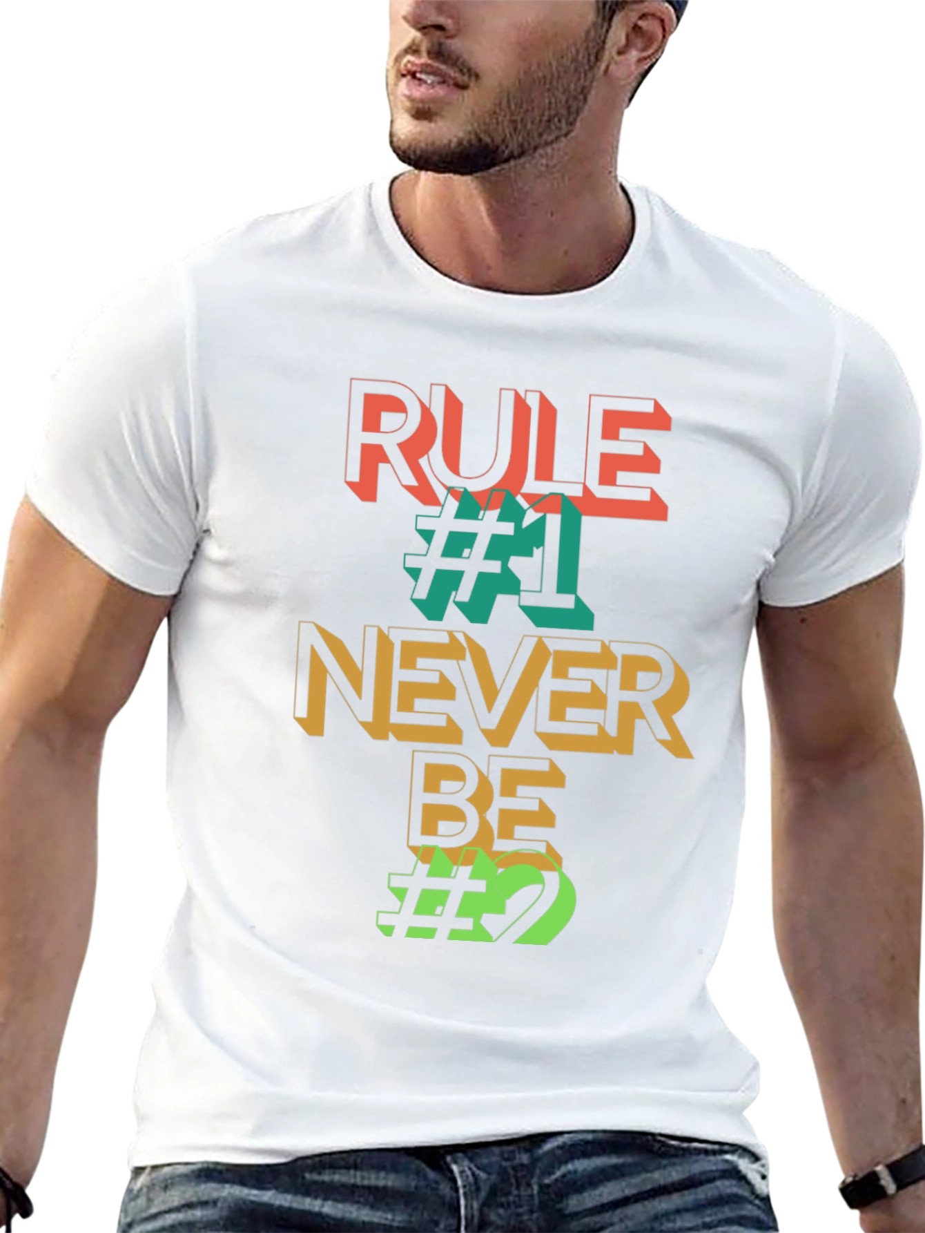 Rule #1 Never Be #2 Graphic Tee