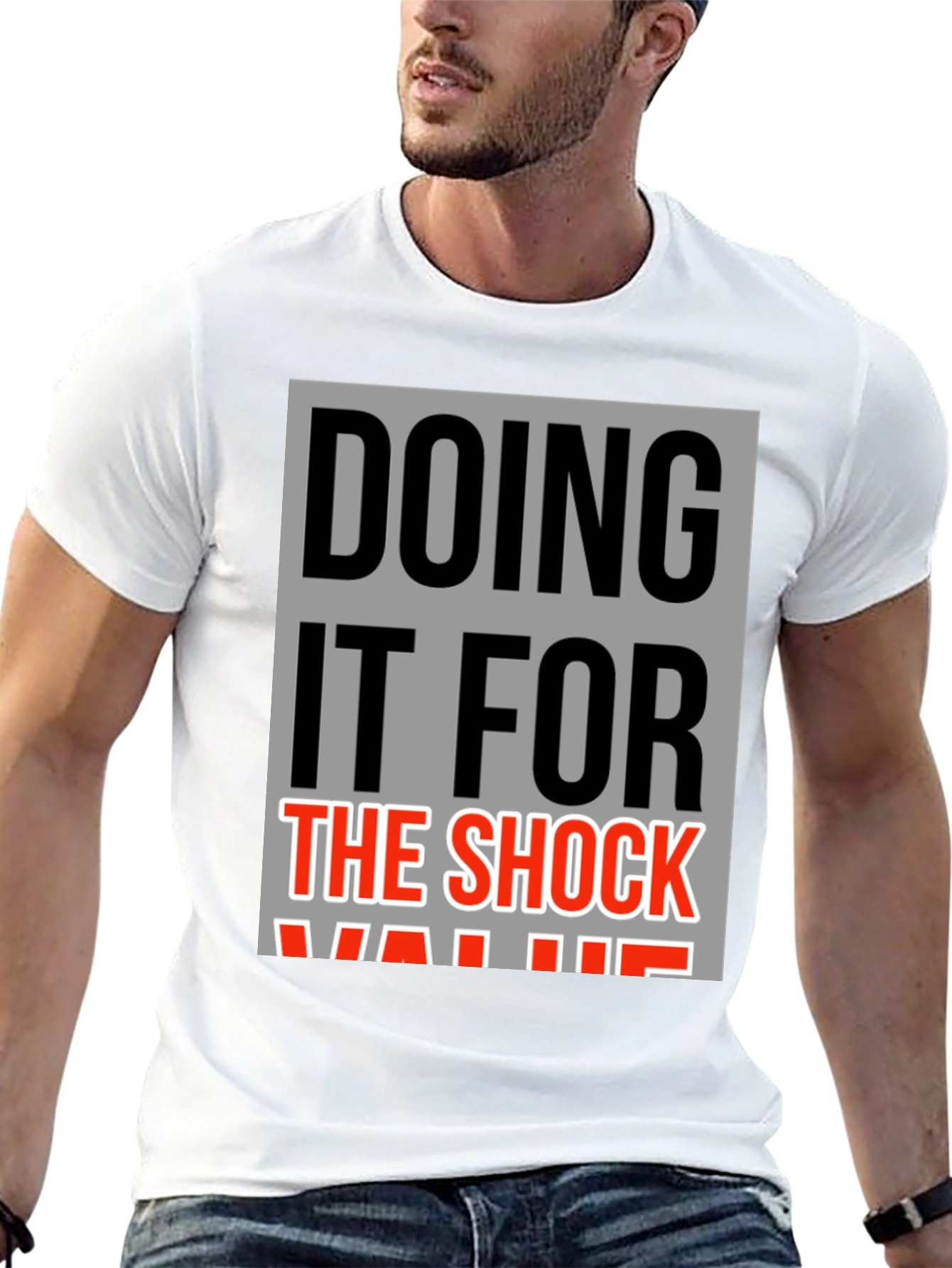 Doing It For The Shock Value Graphic Tee
