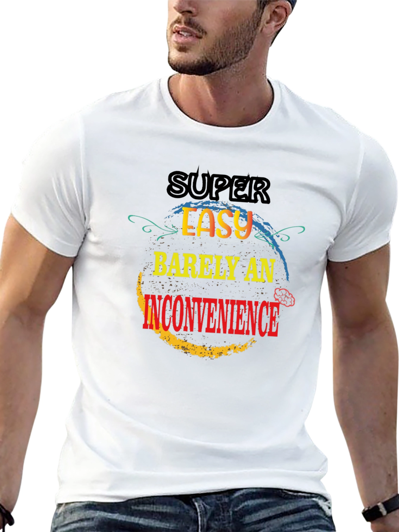 Super Easy Barely An Inconvenience T-Shirt