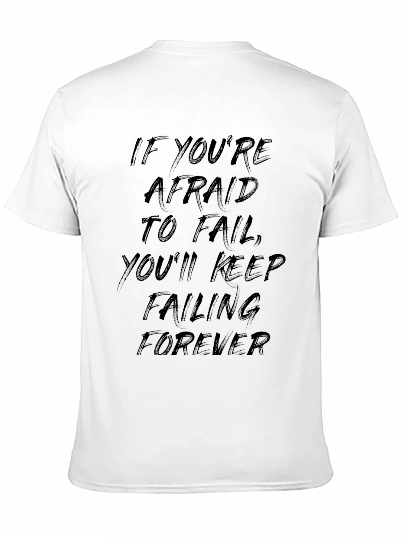 Motivational Black Graphic T-Shirt - Never Stop Failing