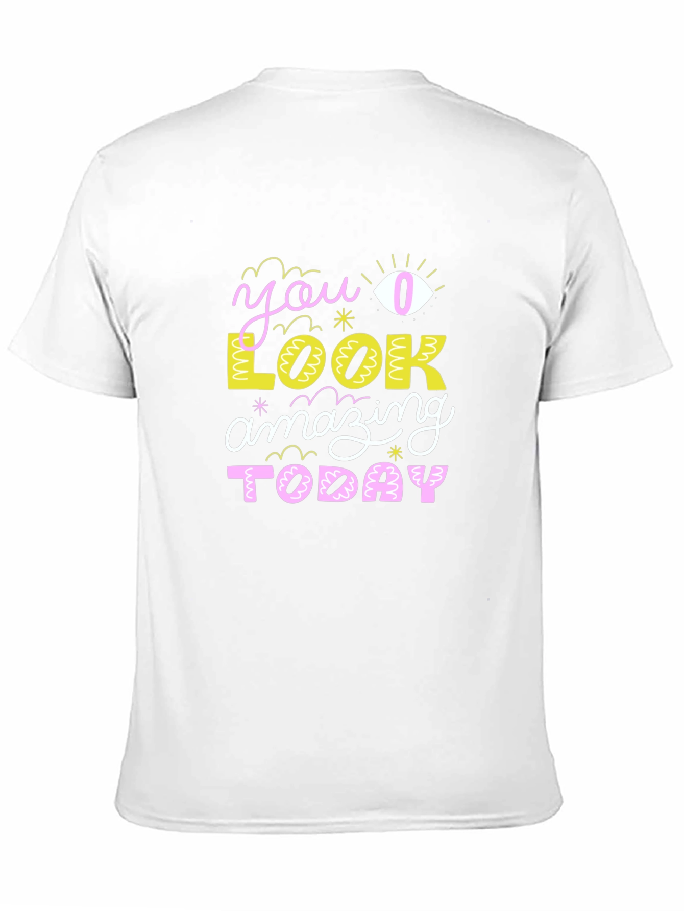 You Look Amazing Today Graphic T-Shirt