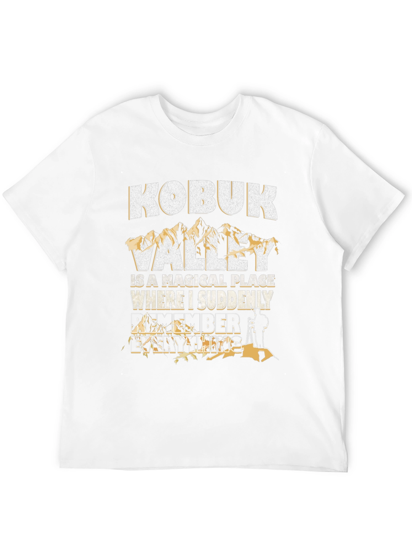 Kobuk Valley Remember Everything Graphic T-Shirt