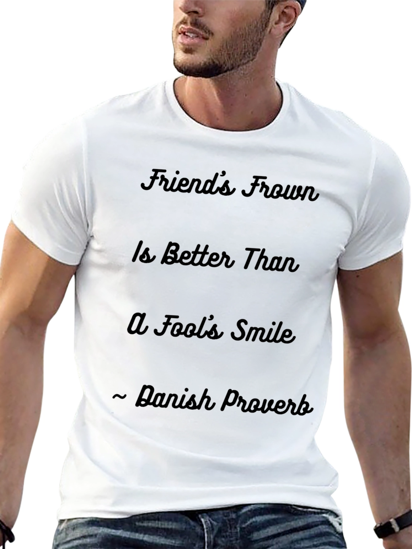 Friends Frown T-Shirt - Danish Proverb