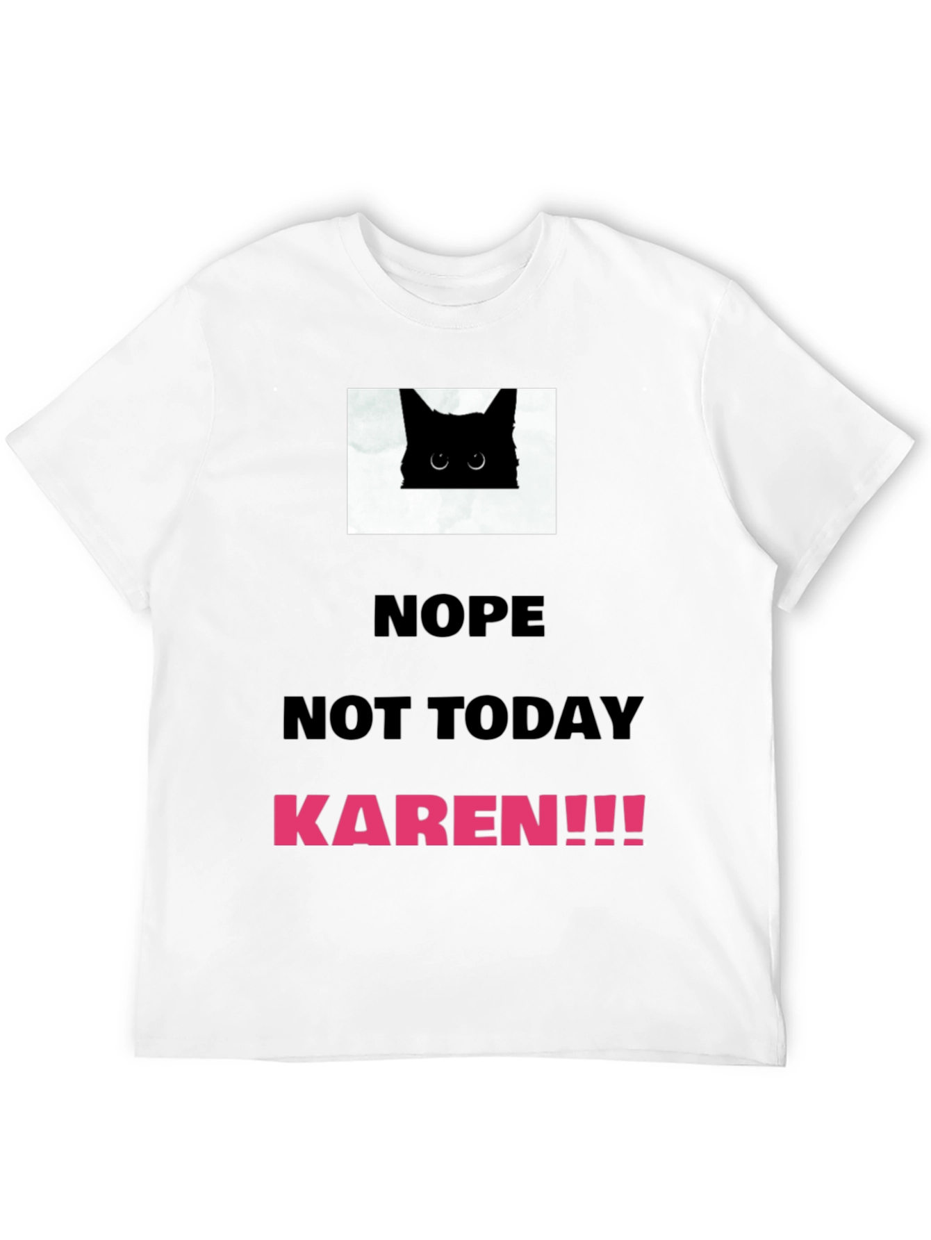 Nope Not Today Karen T-Shirt