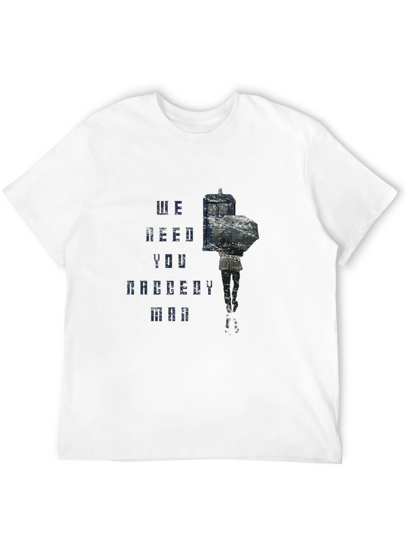 We Need You Raggedy Man T-Shirt