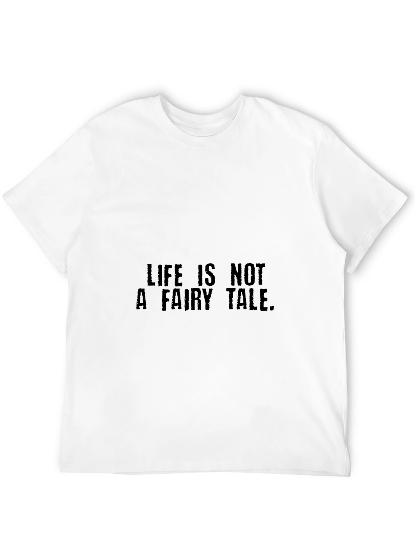Life Is Not A Fairy Tale Black T-Shirt