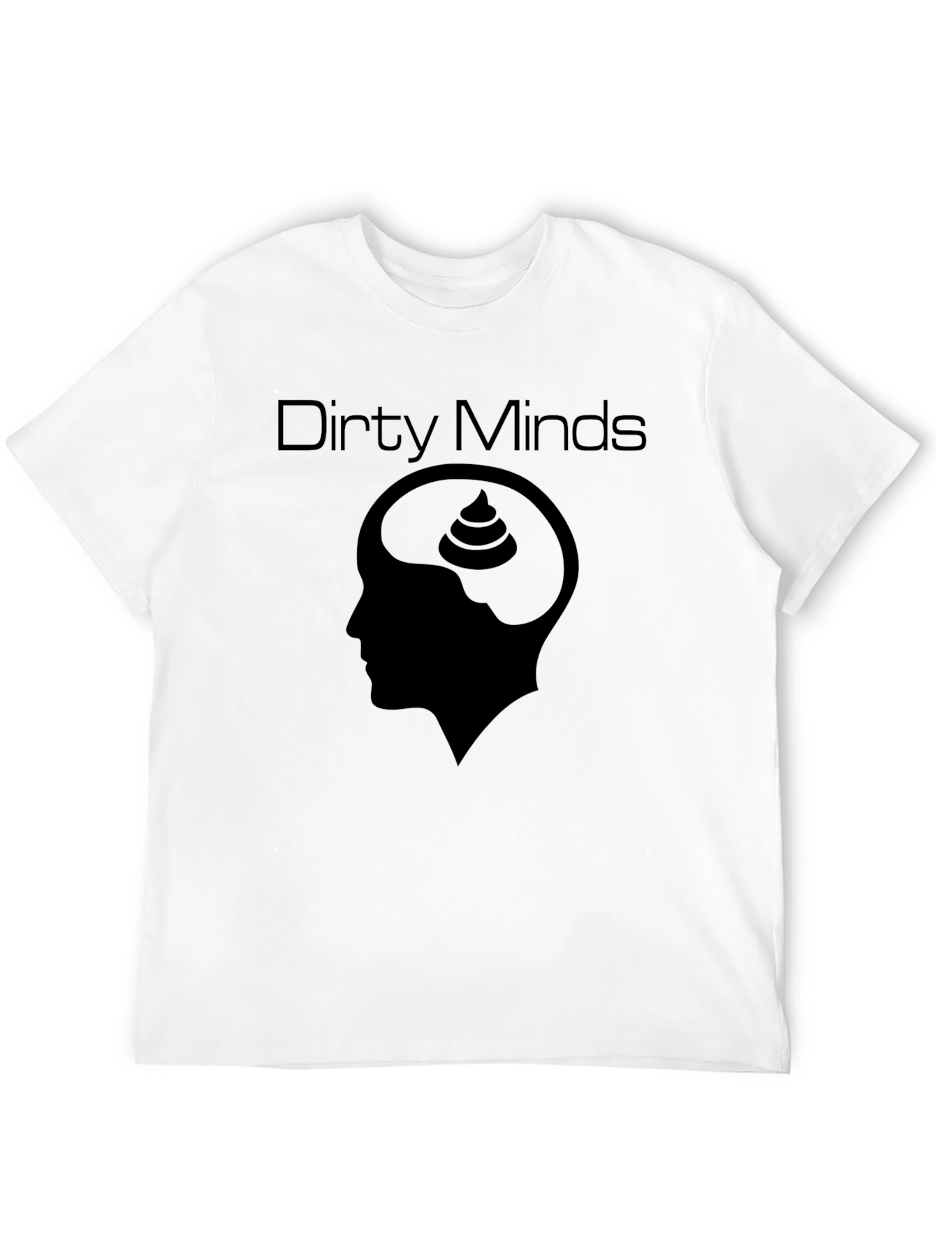 Dirty Minds Funny Graphic T-Shirt
