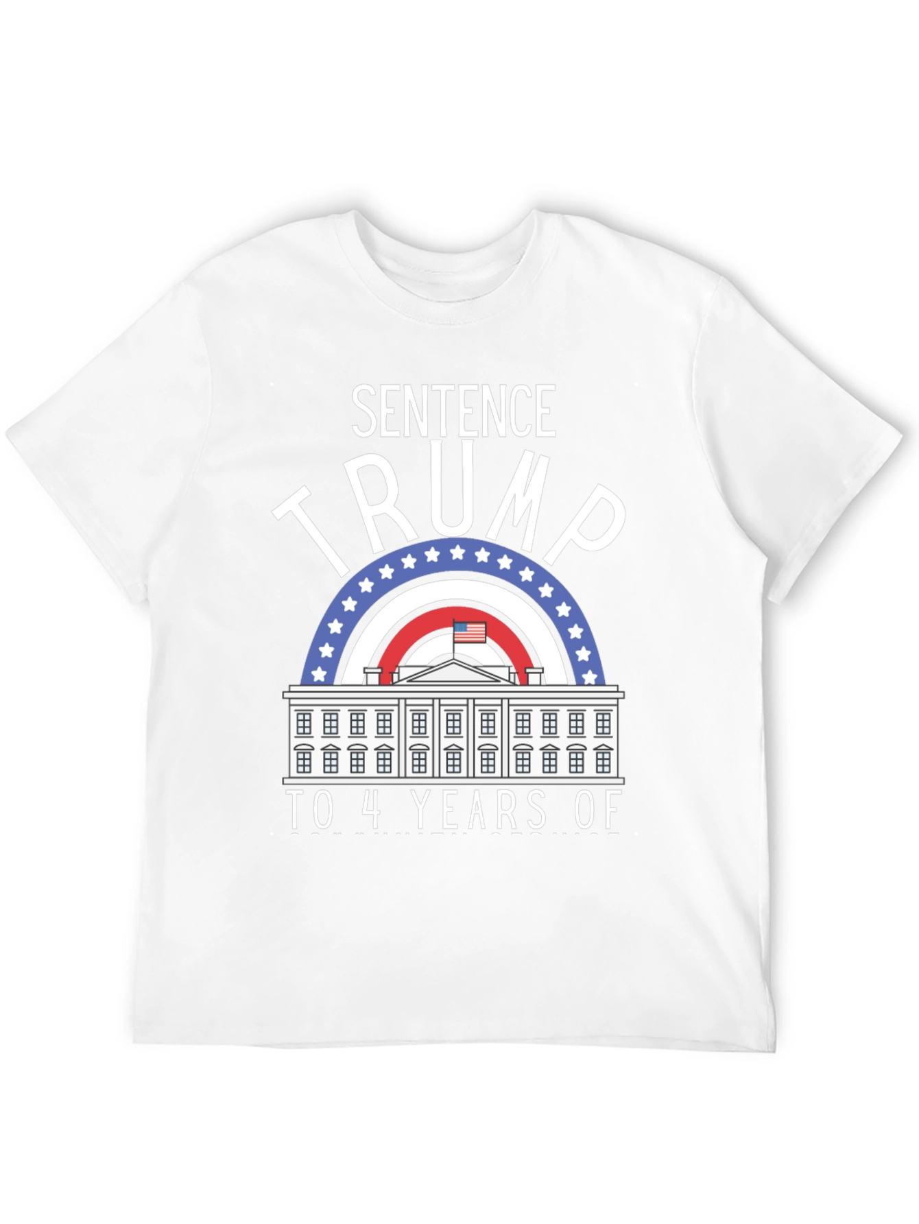 Sentence Trump to 4 Years T-Shirt
