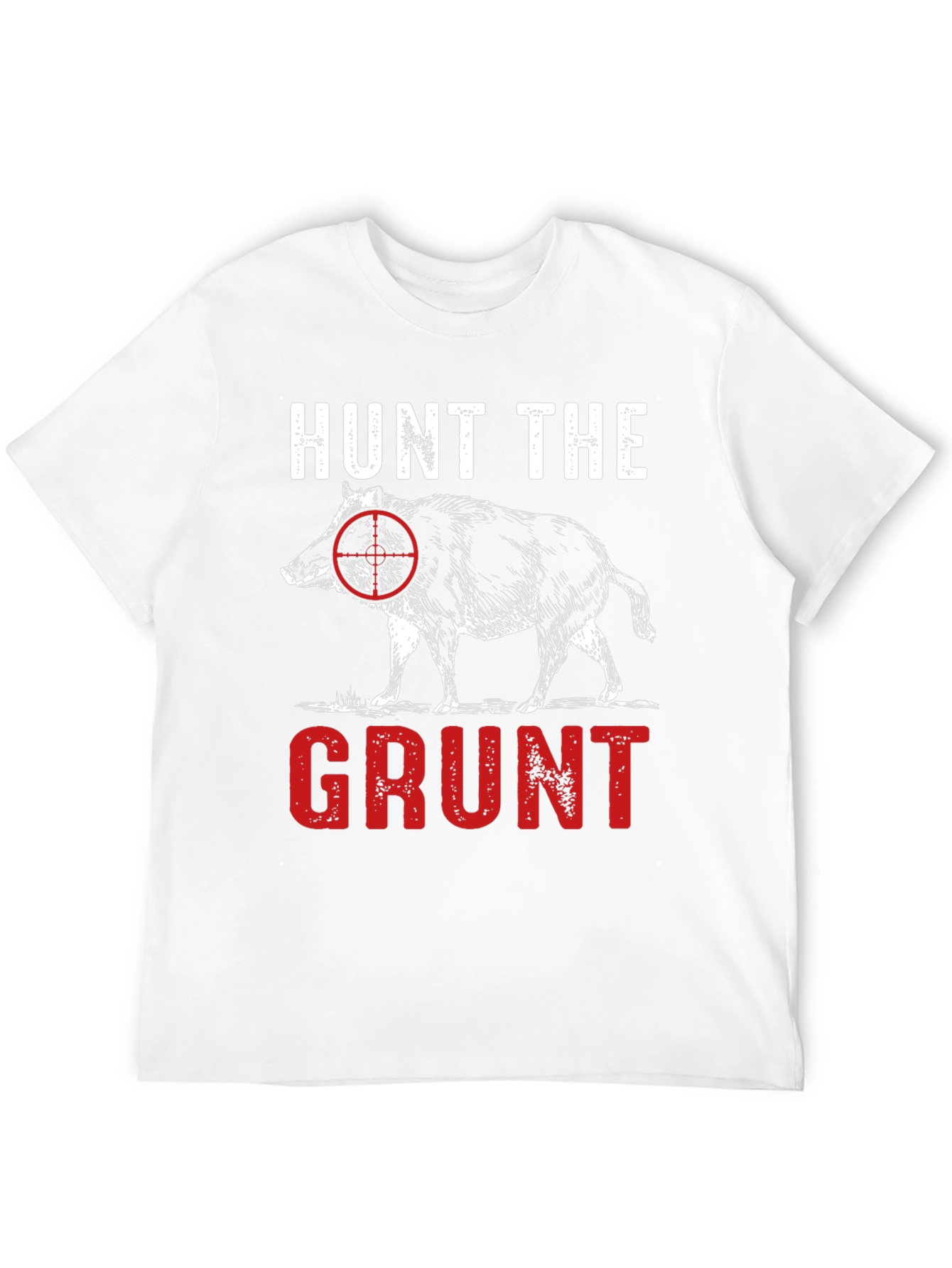 Hunt the Grunt T-Shirt - Hog Hunting Tee