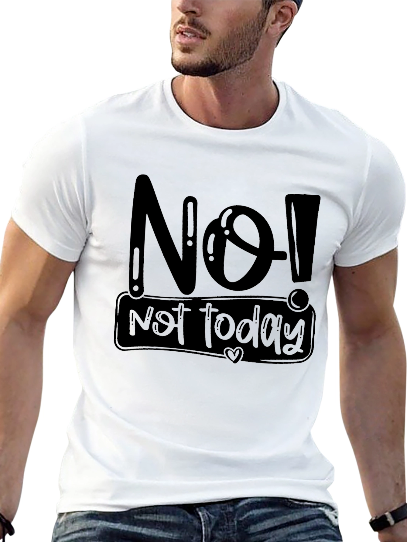 No! Not Today Graphic T-Shirt