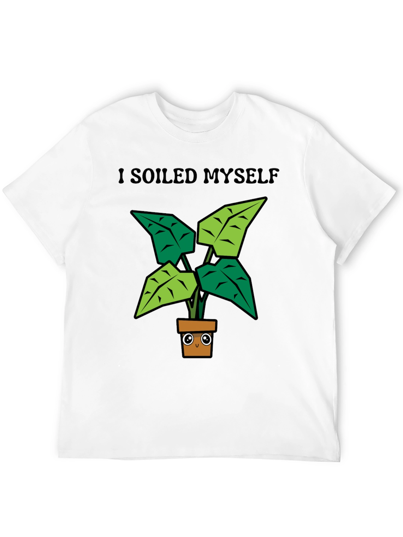 I Soiled Myself Plant T-Shirt - Funny Gardening Tee