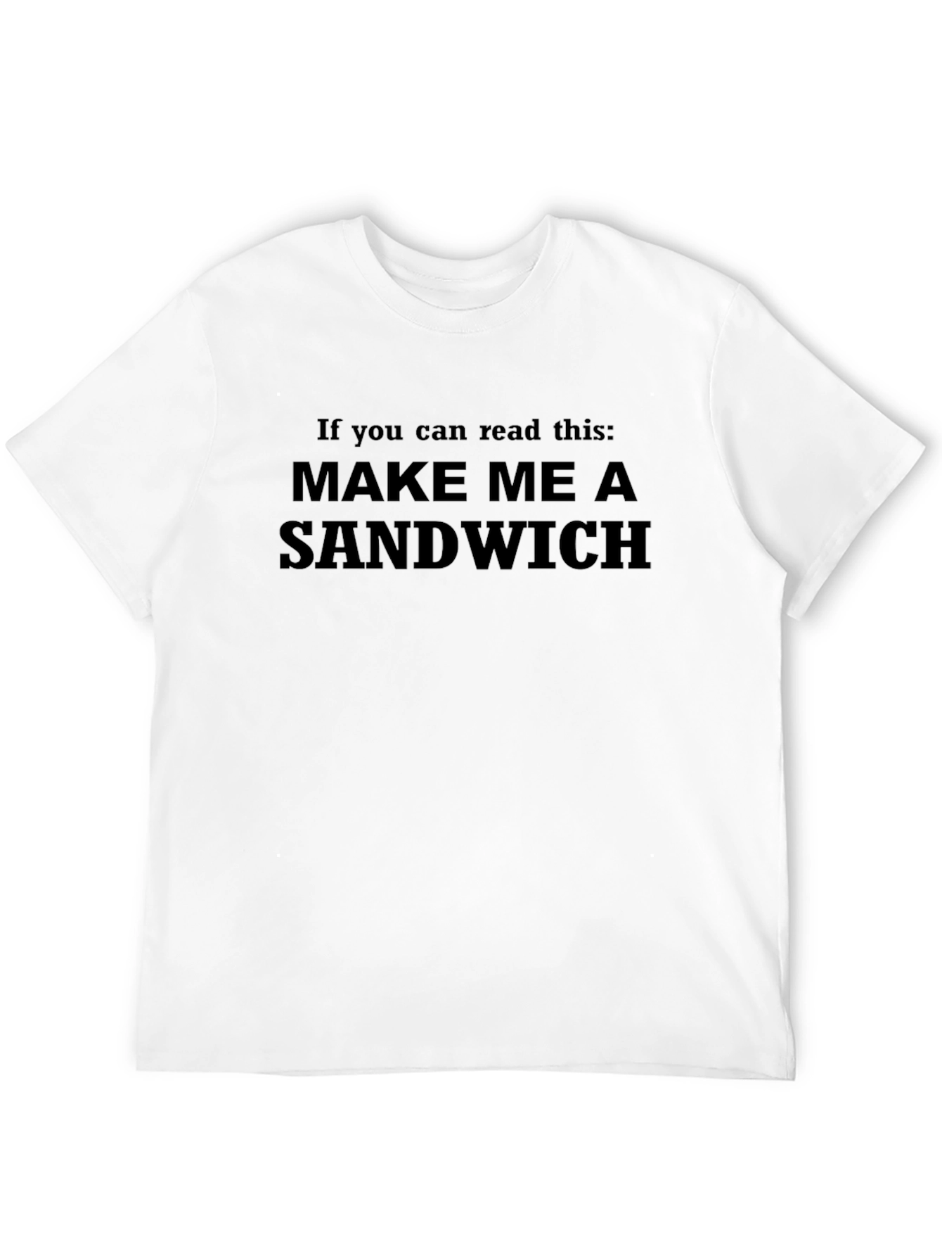 Funny Make Me a Sandwich Graphic T-Shirt