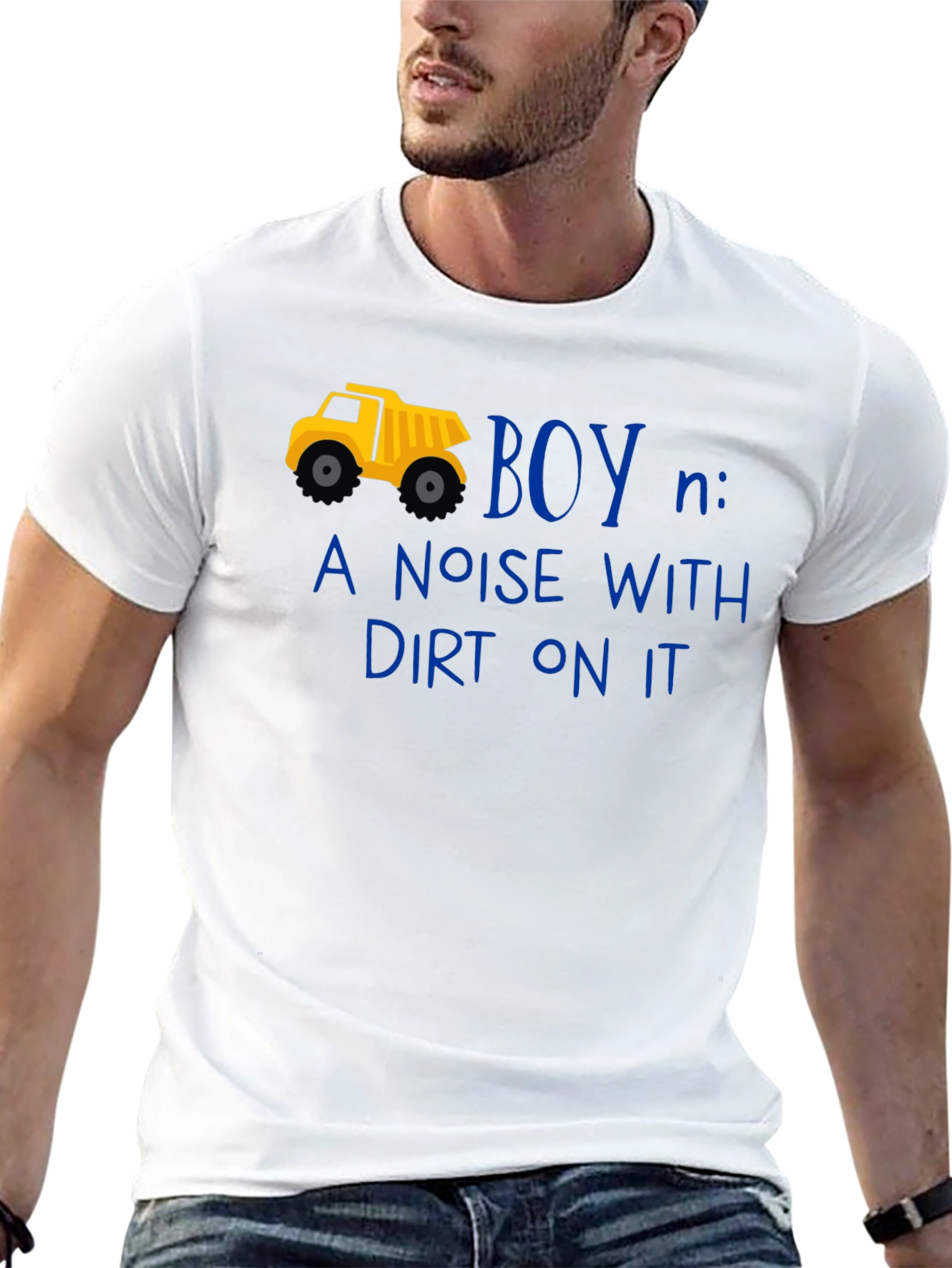Boy Definition T-Shirt: Noise With Dirt On It!
