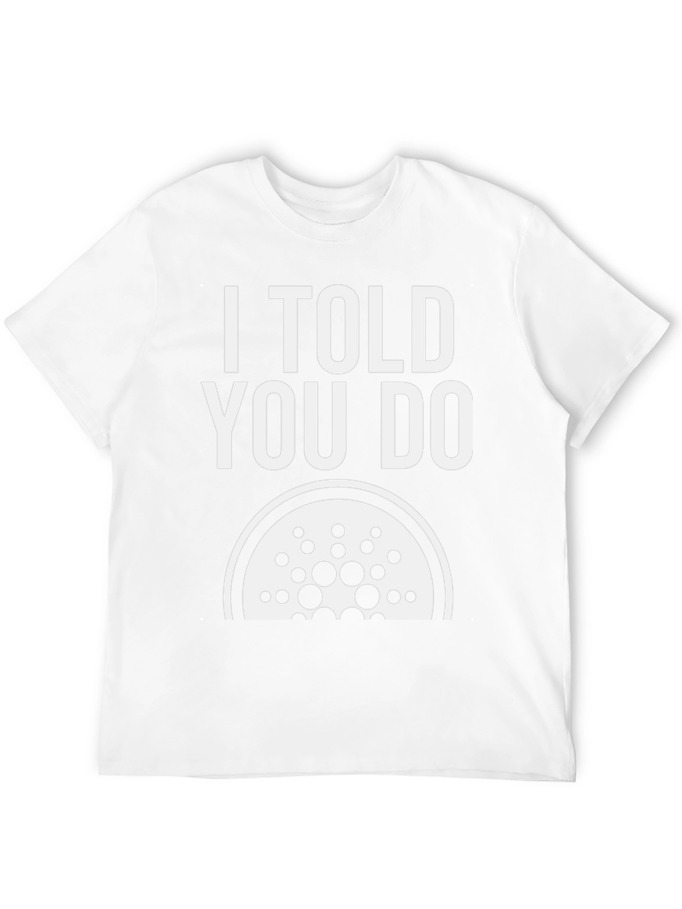 I Told You Do Cardano Black T-Shirt