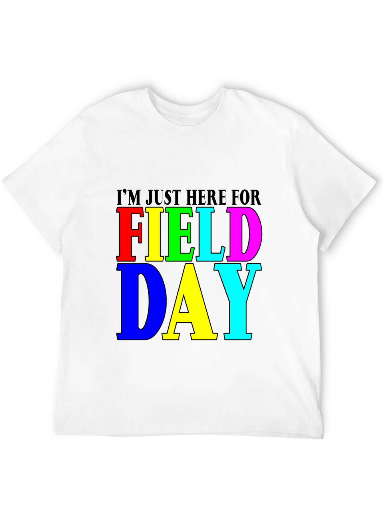 Im Just Here for Field Day Black T-Shirt