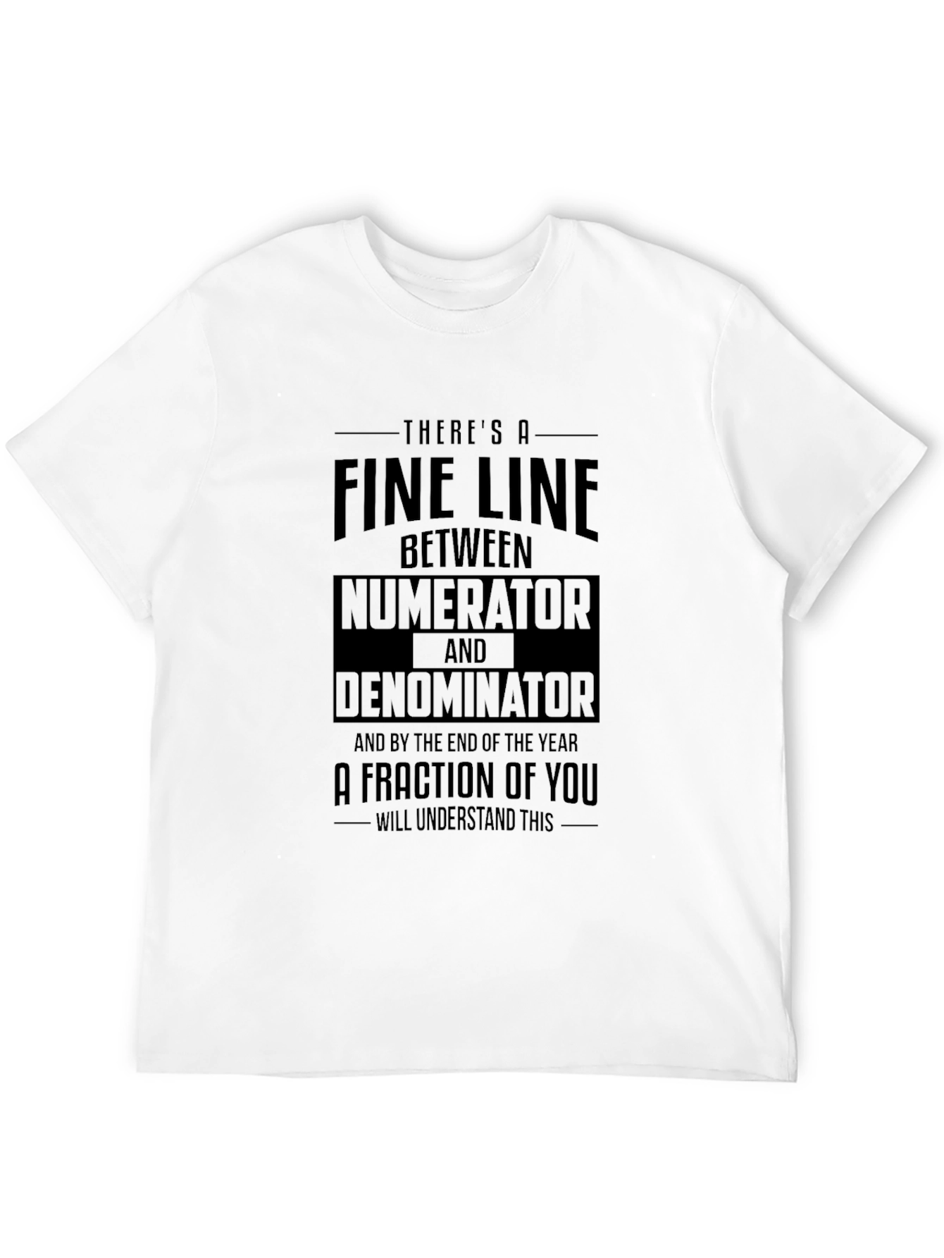 Funny Math T-Shirt: Numerator vs Denominator