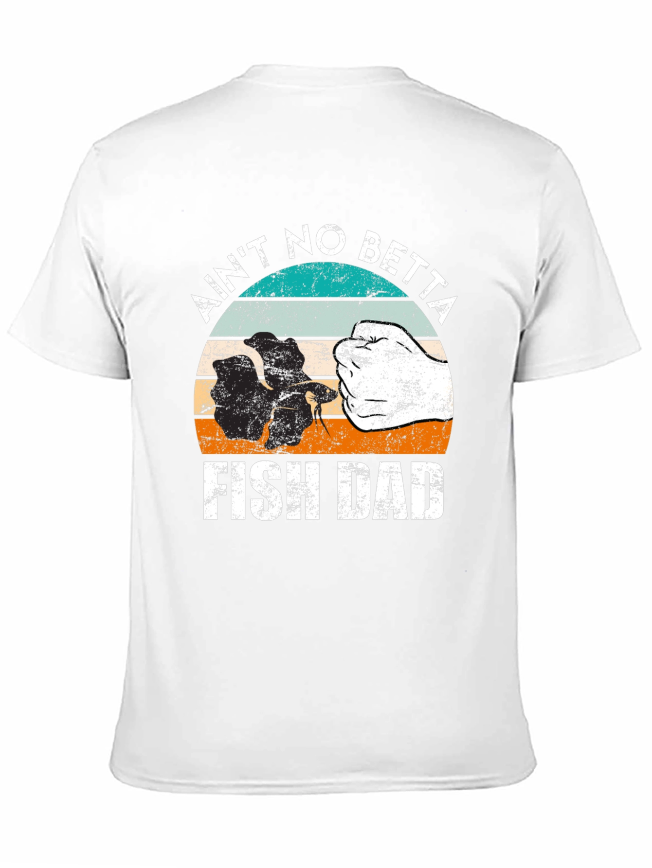 Aint No Betta Fish Dad T-Shirt