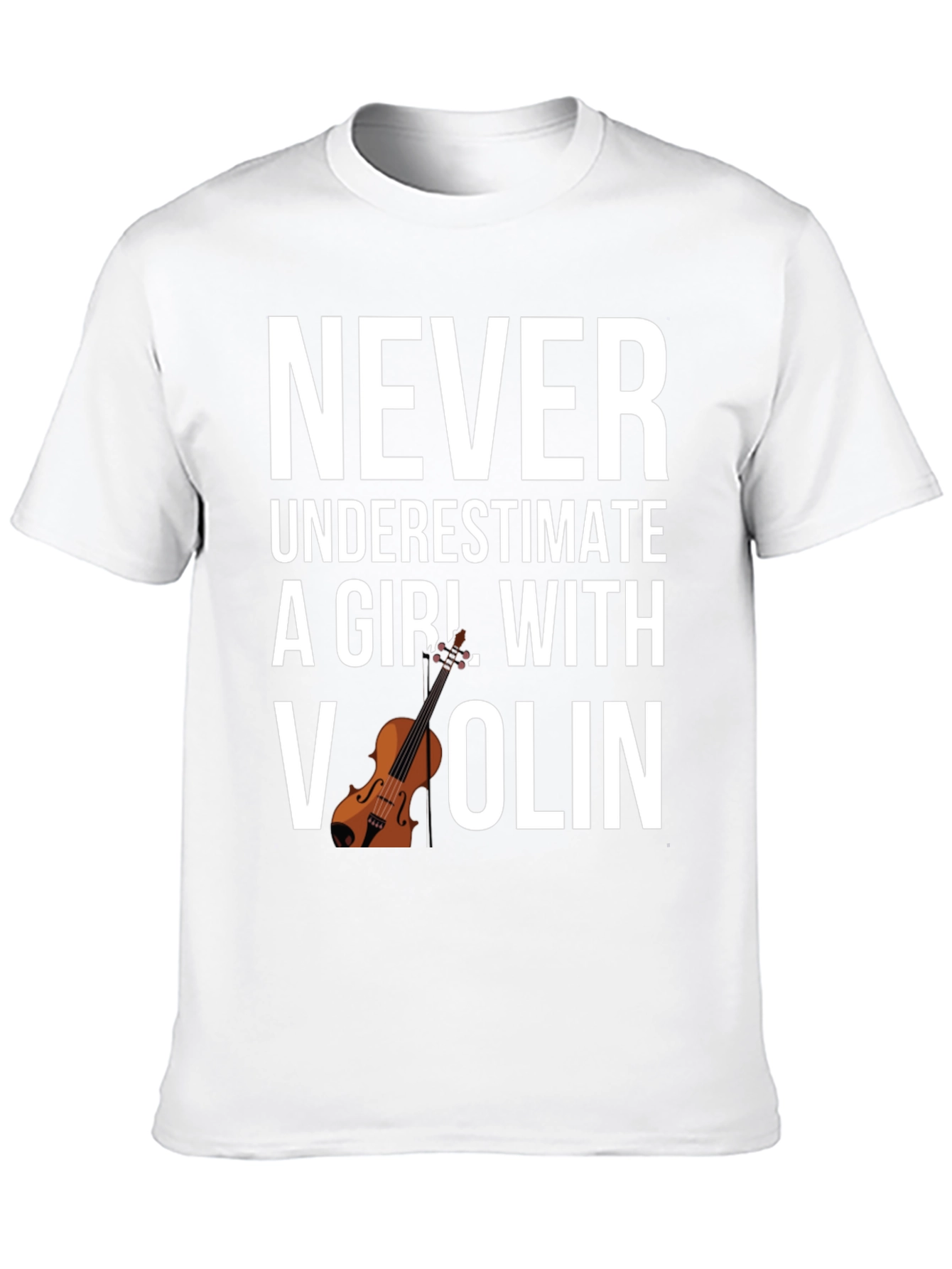 Never Underestimate a Girl with a Violin T-Shirt