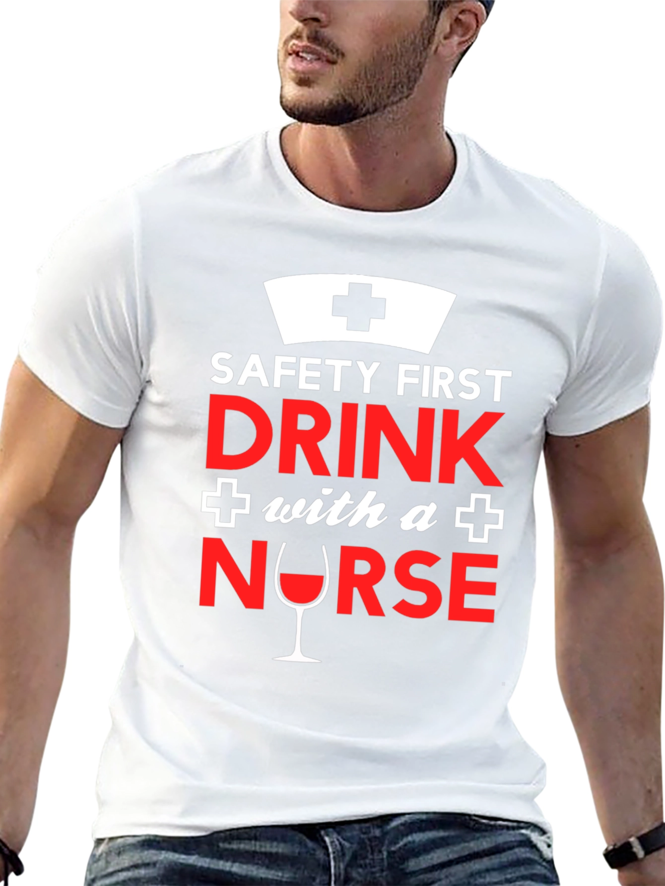 Funny Nurse T-Shirt: Safety First Drink With a Nurse!