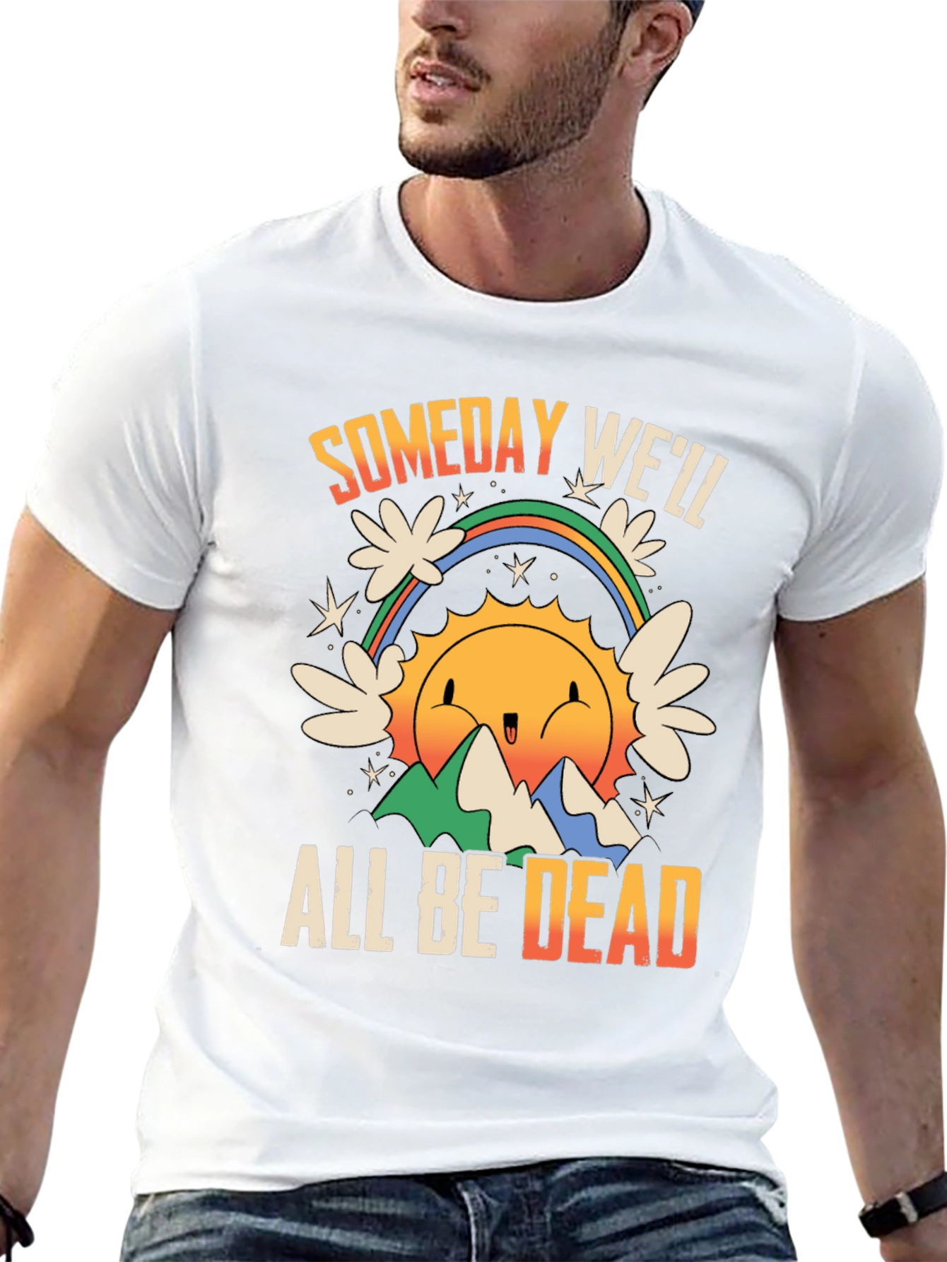 Someday Well All Be Dead Graphic Tee