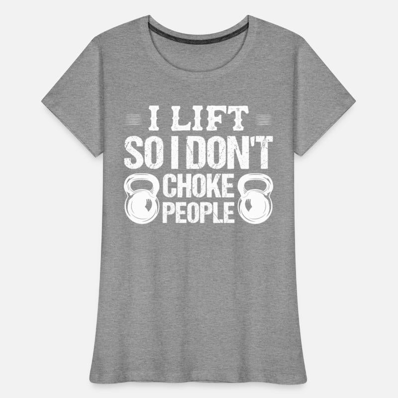 I Lift So I Don't Choke Workout Training Weight Li