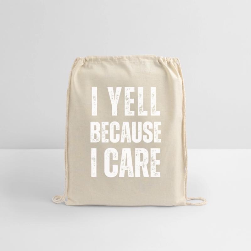 I yell because i care