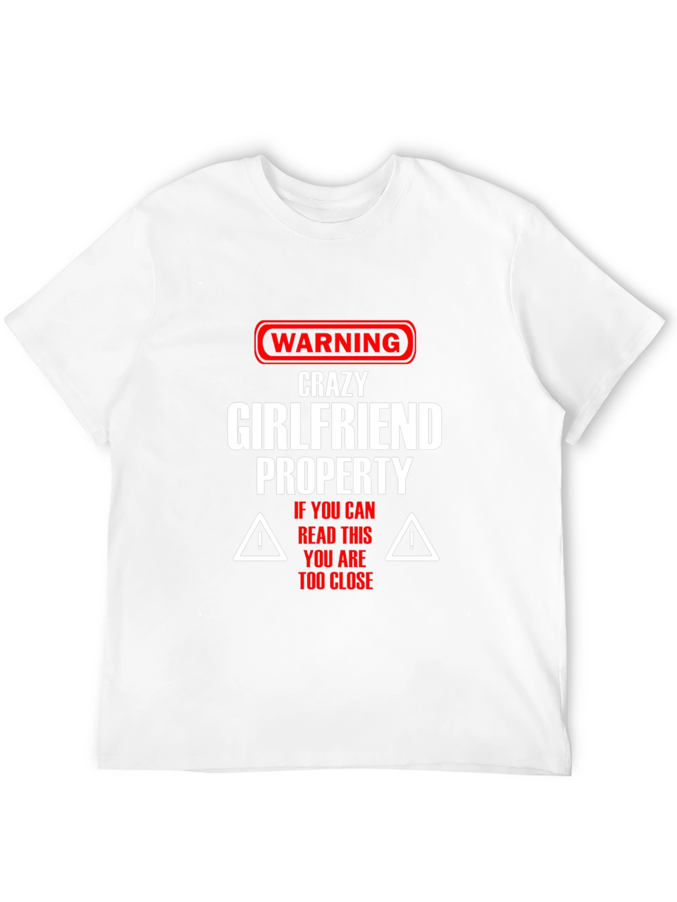 Warning Crazy Girlfriend Property Novelty Graphic Tee