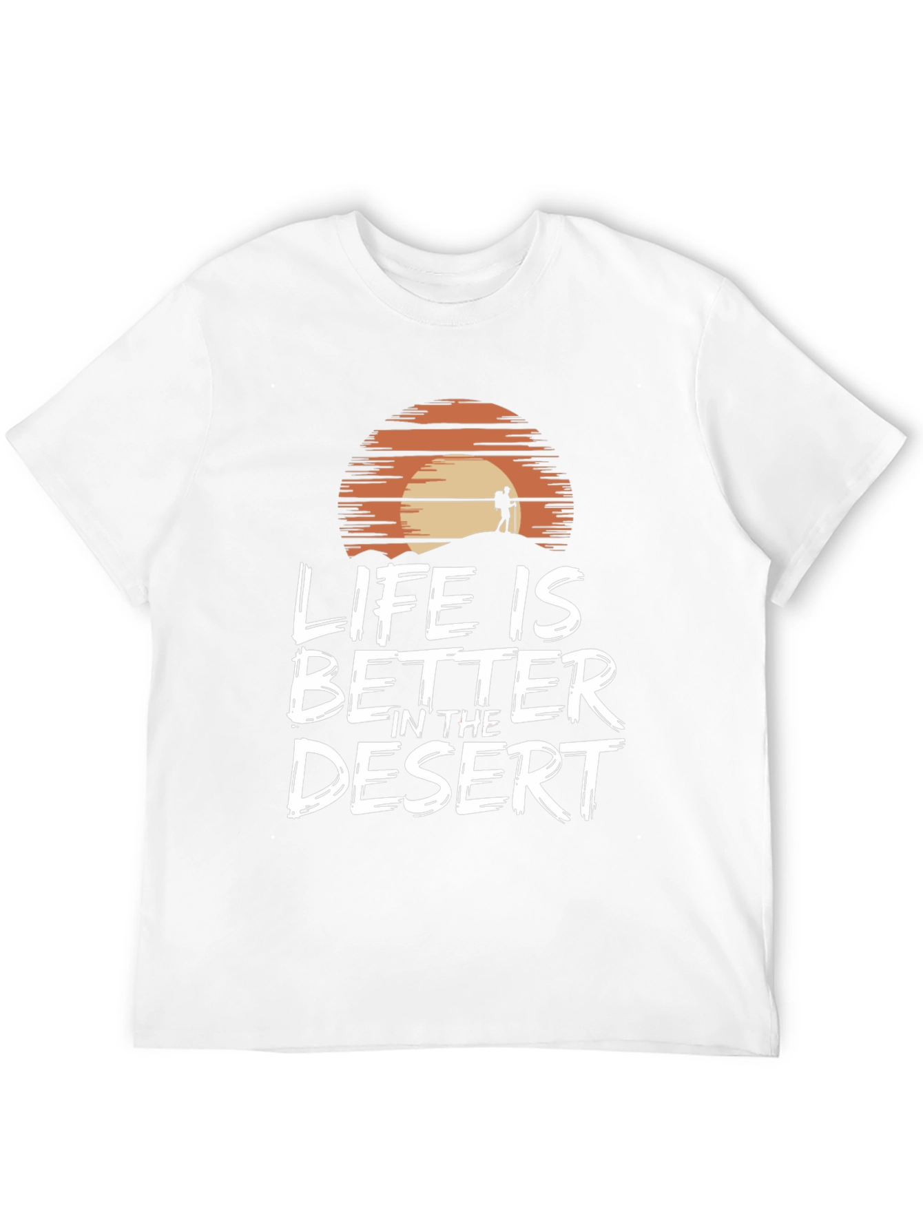 Life is Better in the Desert Graphic T-Shirt