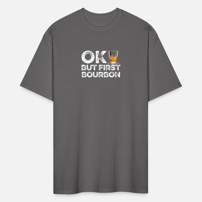 OK But First Bourbon T-Shirt Funny Drinking Wine